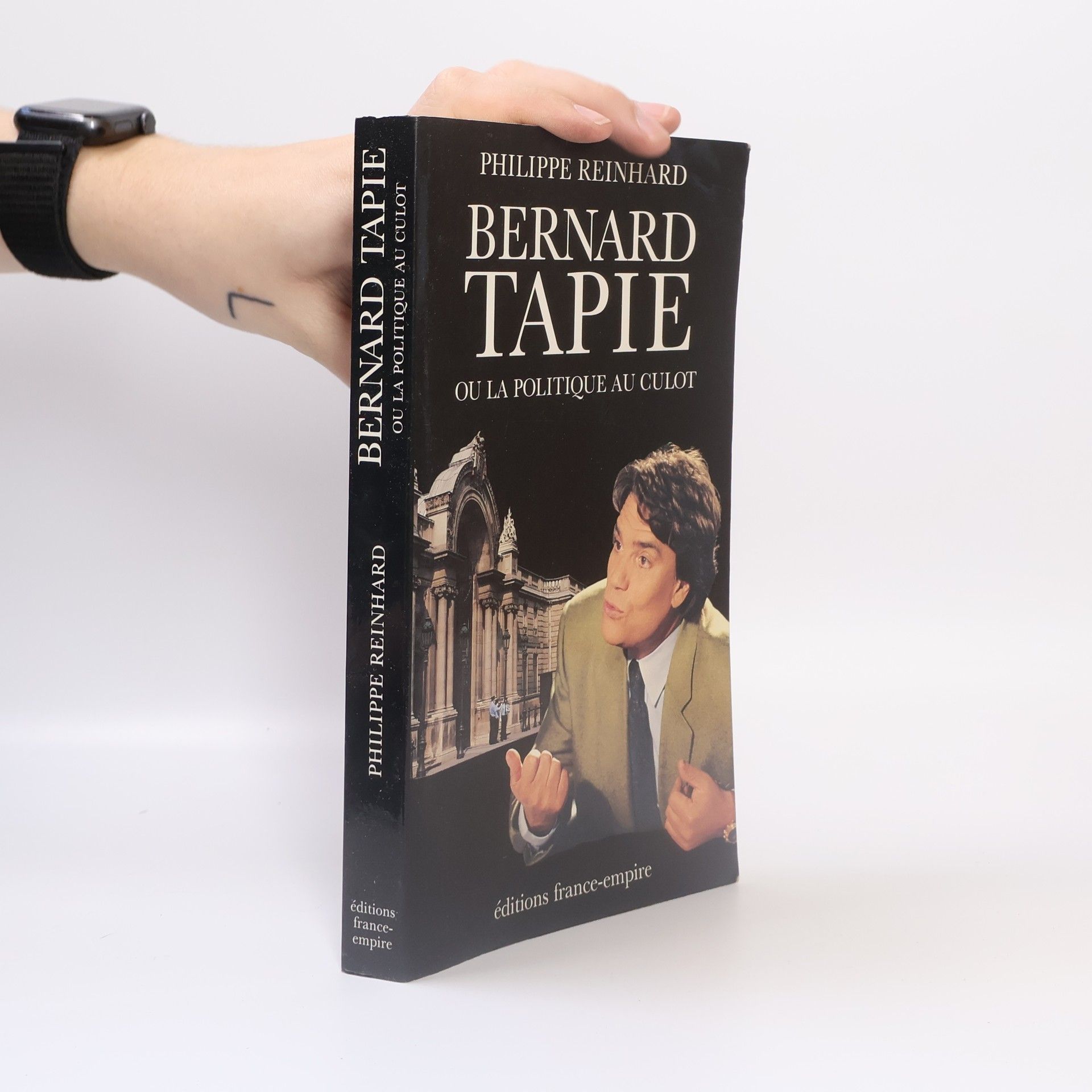 Bernard Tapie, ou, La politique au culot