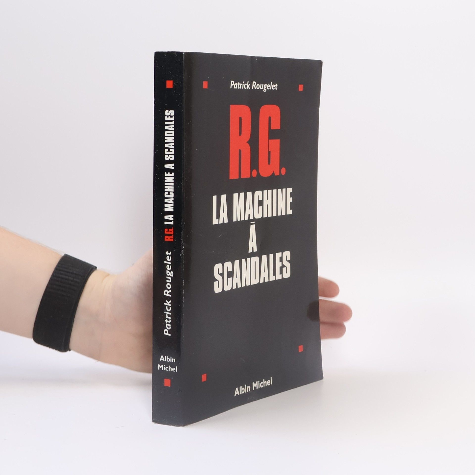 Patrick Rougelet R.G., la machine à scandales