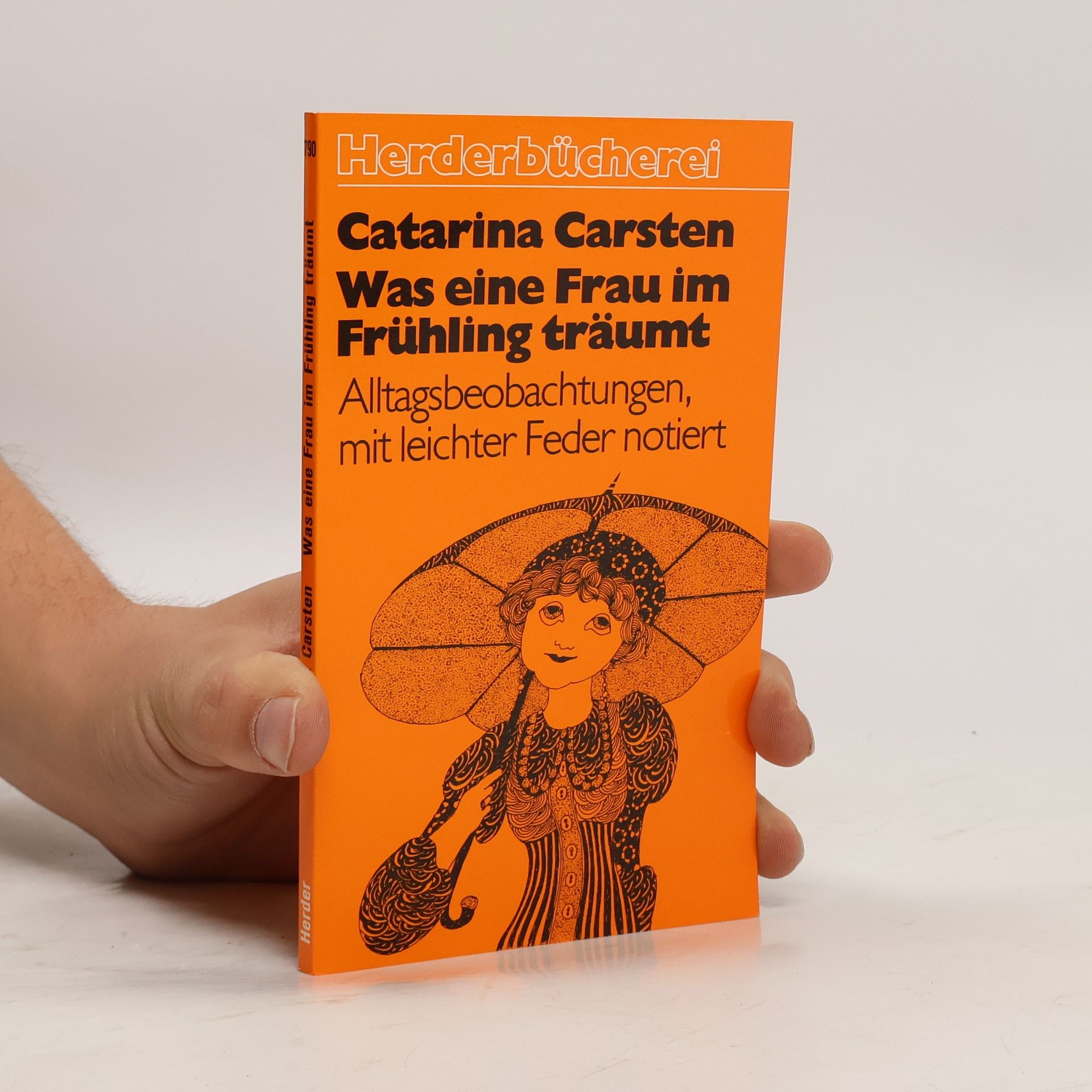 Catarina Carsten Herderbücherei - 790: Was eine Frau im Frühling träumt ...