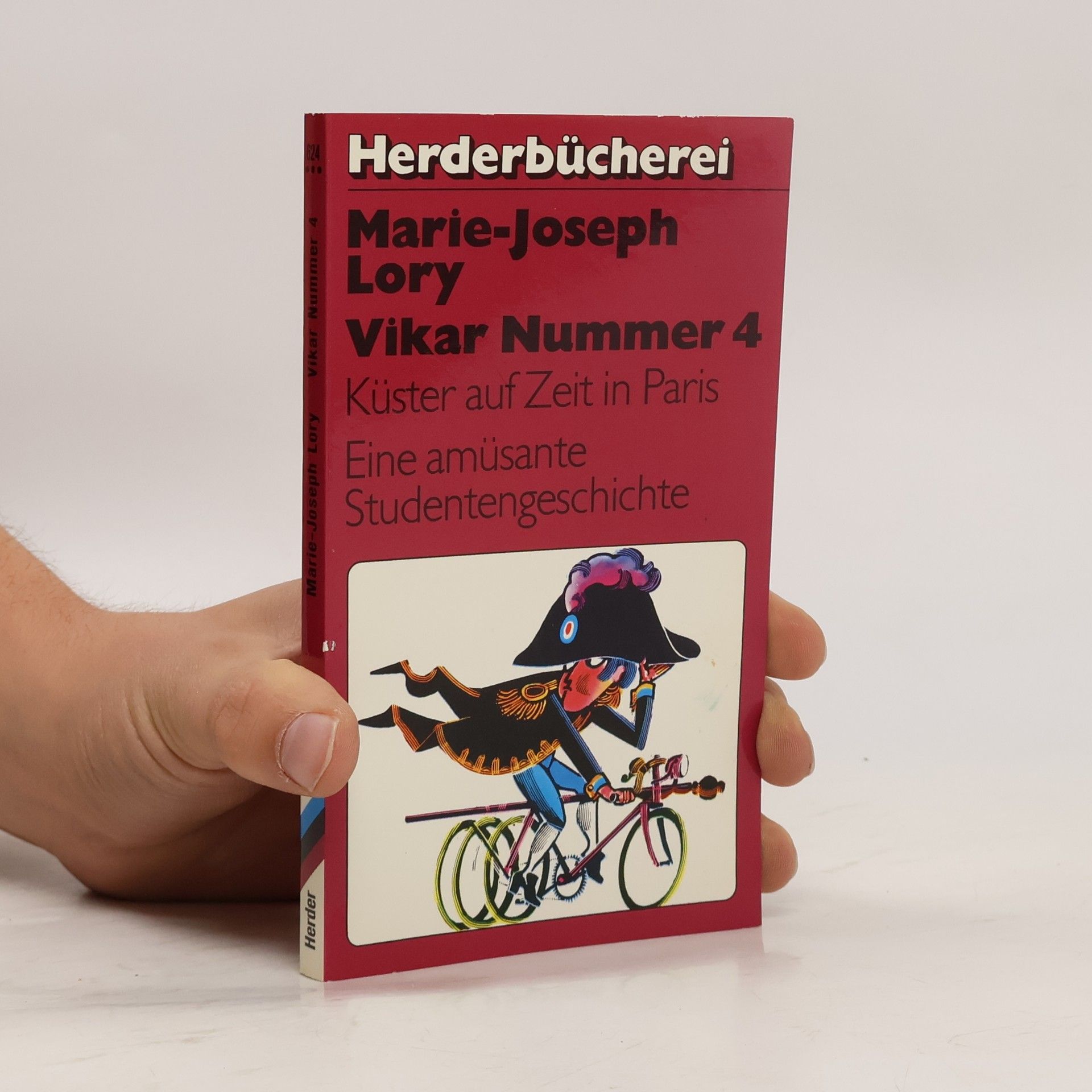 Marie Joseph Lory Vikar Nummer 4. Küster auf Zeit in Paris. Eine amüsante Studentengeschichte