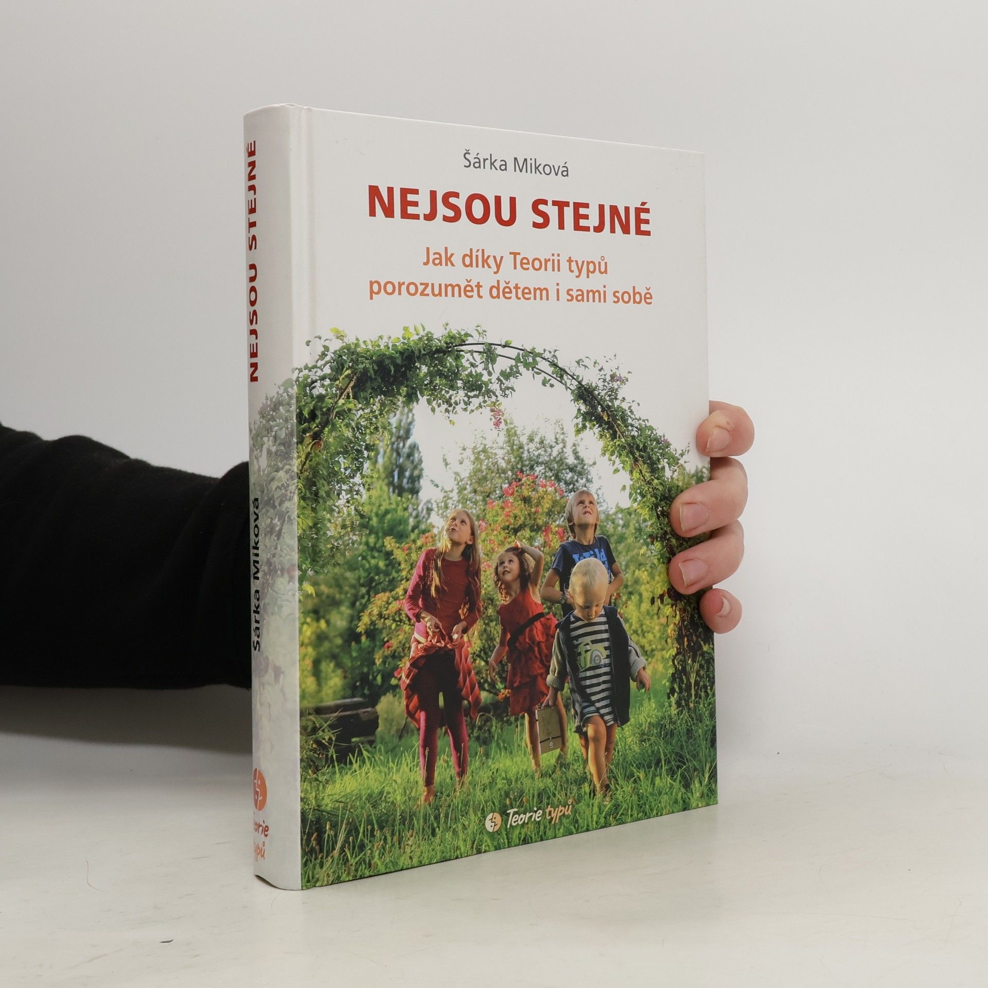 Šárka Míková Nejsou stejné - Jak díky Teorii typů porozumět dětem i sami sobě