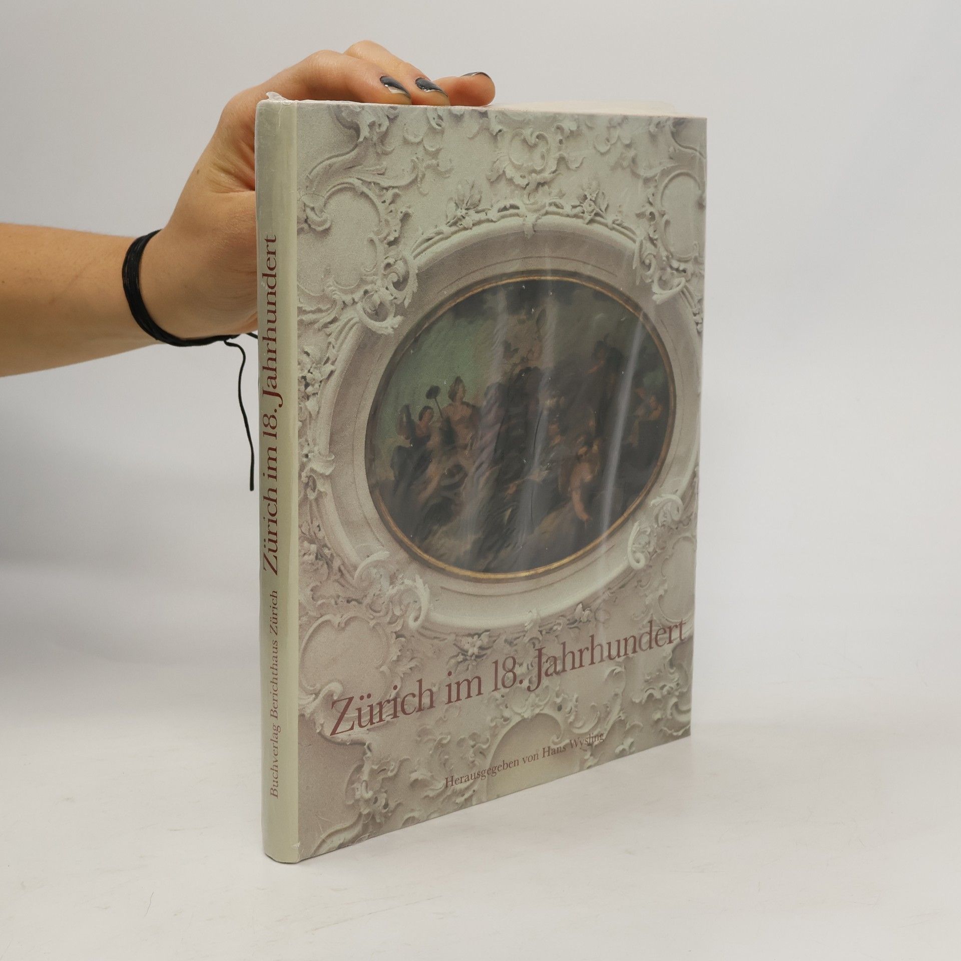 Hans Wysling Zürich im 18. Jahrhundert