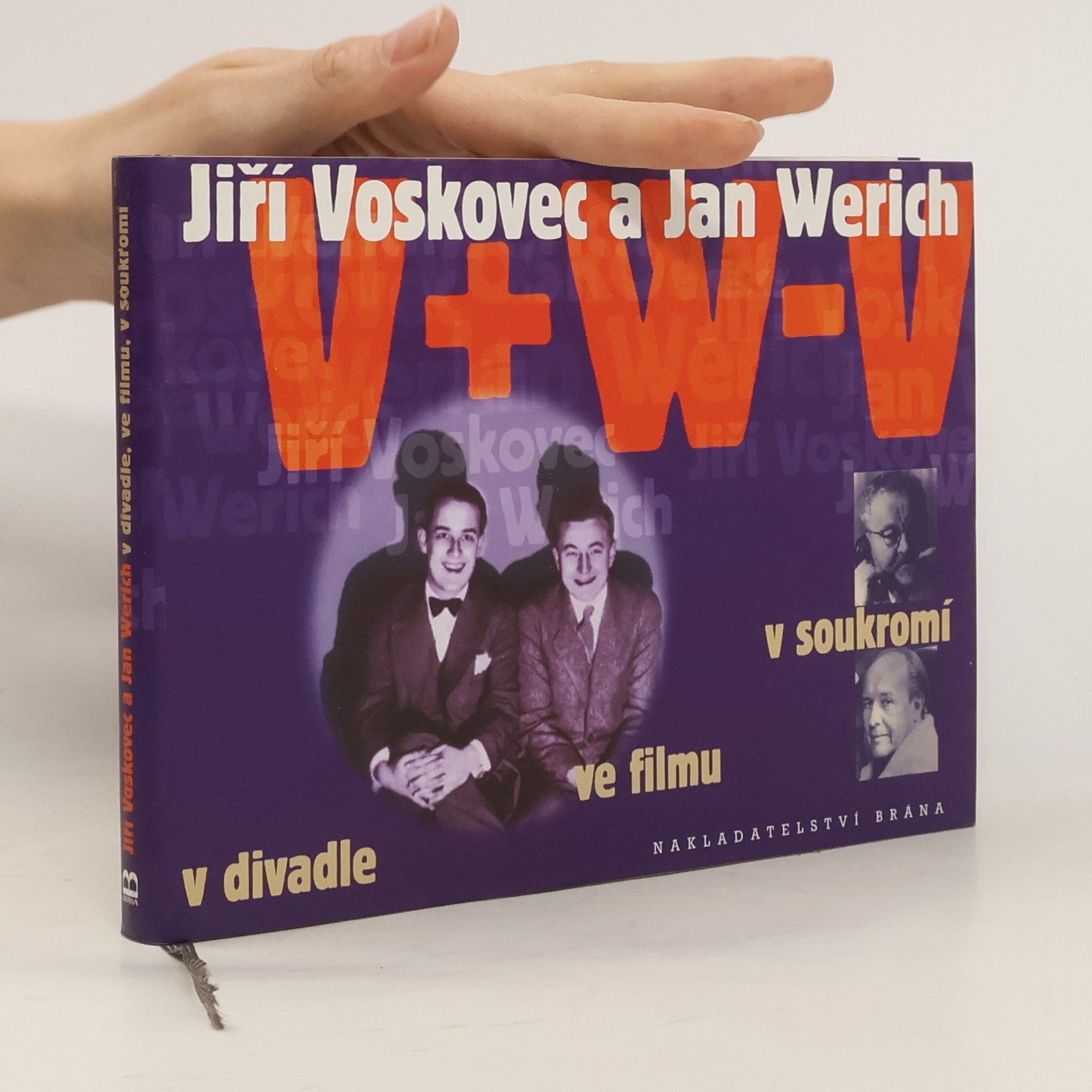 Vladimír Just Jiří Voskovec a Jan Werich v divadle, ve filmu, v soukromí