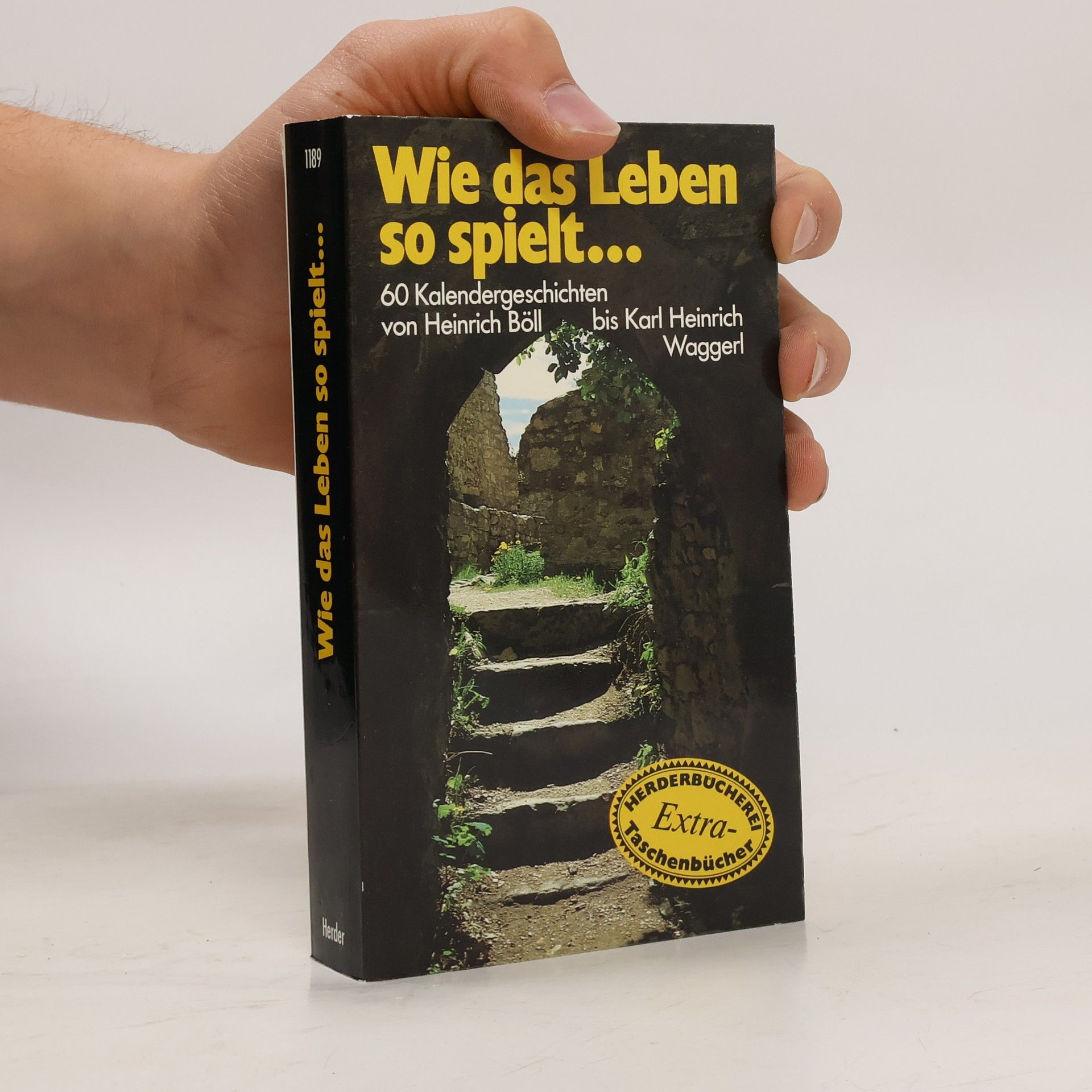 Heinrich Böll Wie das Leben so spielt... : 60 Kalendergeschichten