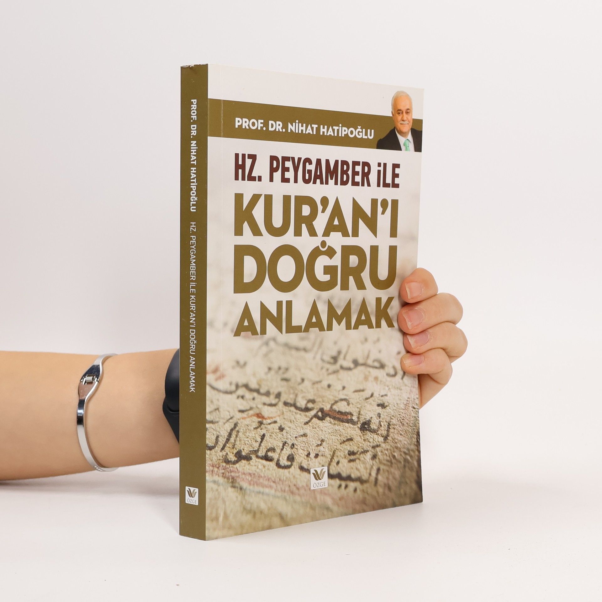 Nihat Hatipoglu Hz. Peygamber ile Kur'an'ı Doğru Anlamak