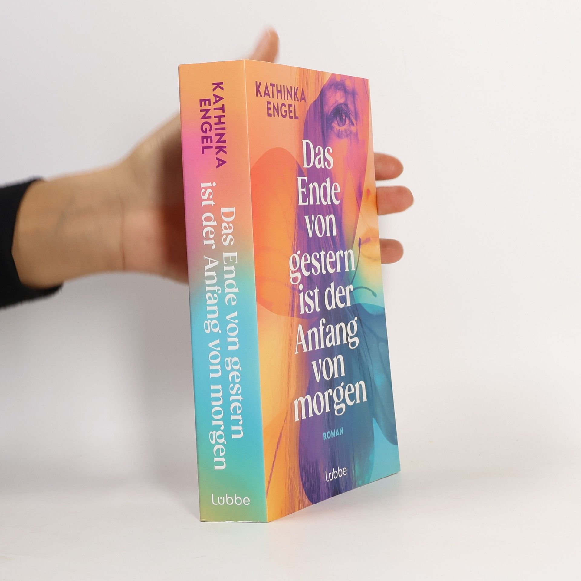 Kathinka Engel Das Ende von gestern ist der Anfang von morgen