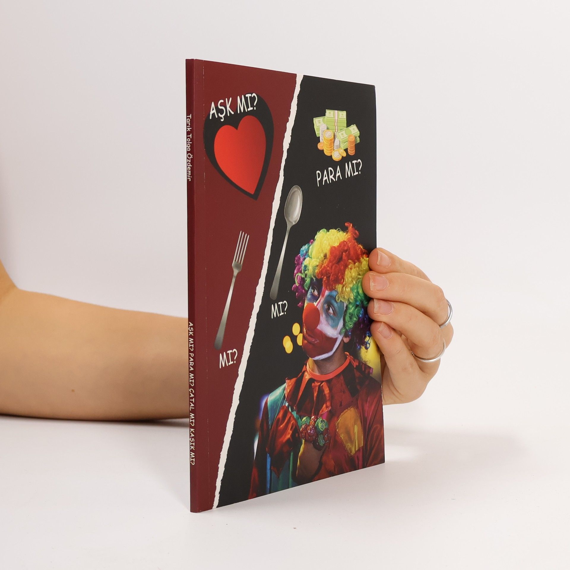 Tarık Tolga Özdemir Aşk mı? Para mı? Çatal mı? Kaşık mı?