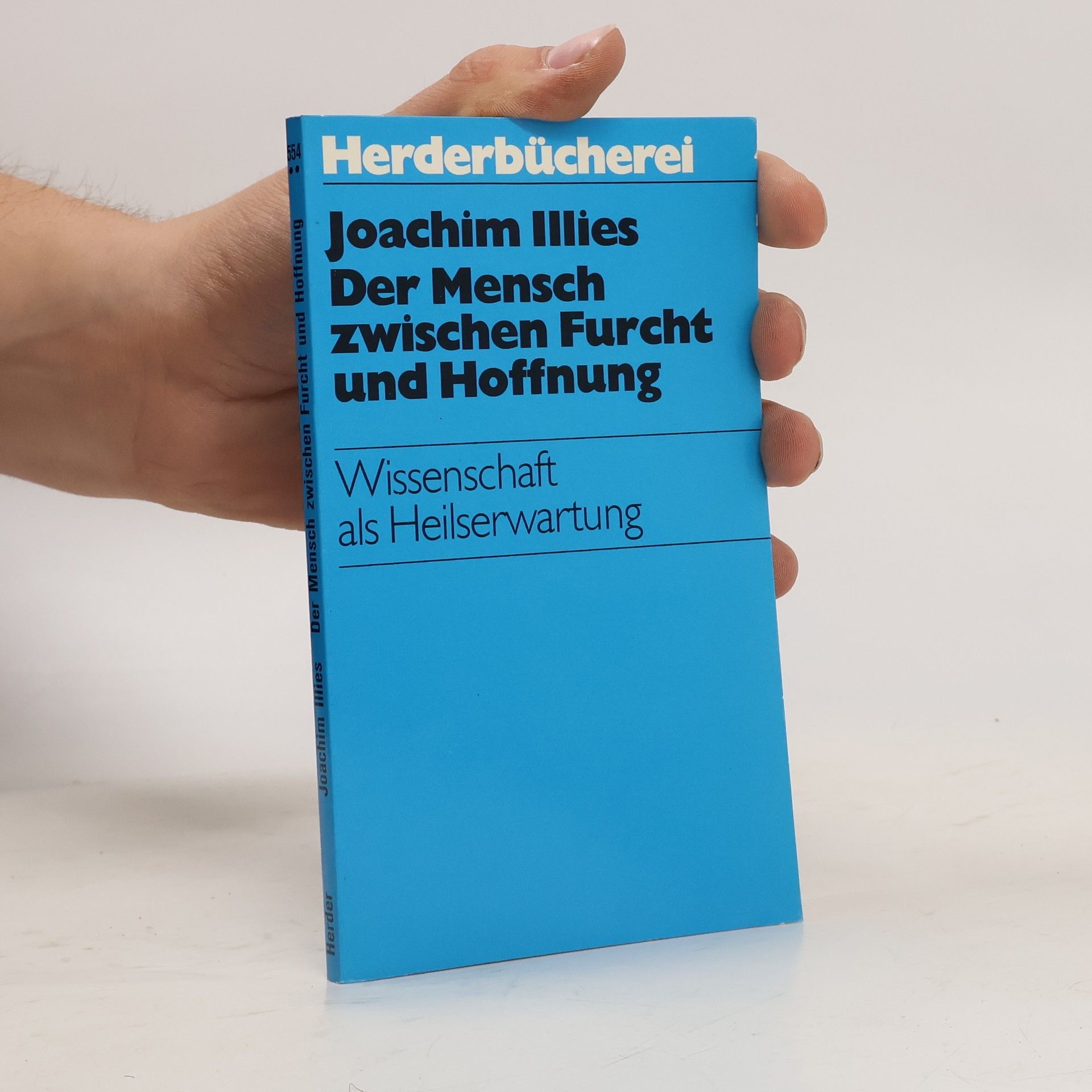 Joachim Illies Der Mensch zwischen Furcht und Hoffnung