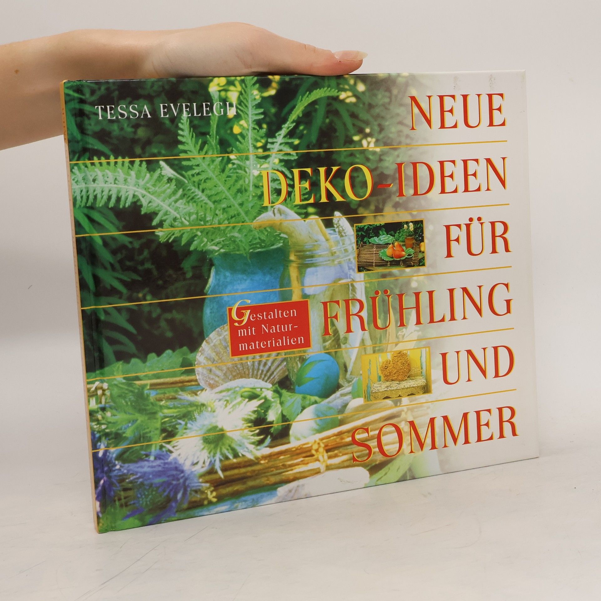 Tessa Evelegh Neue deko-ideen für frühling und sommer