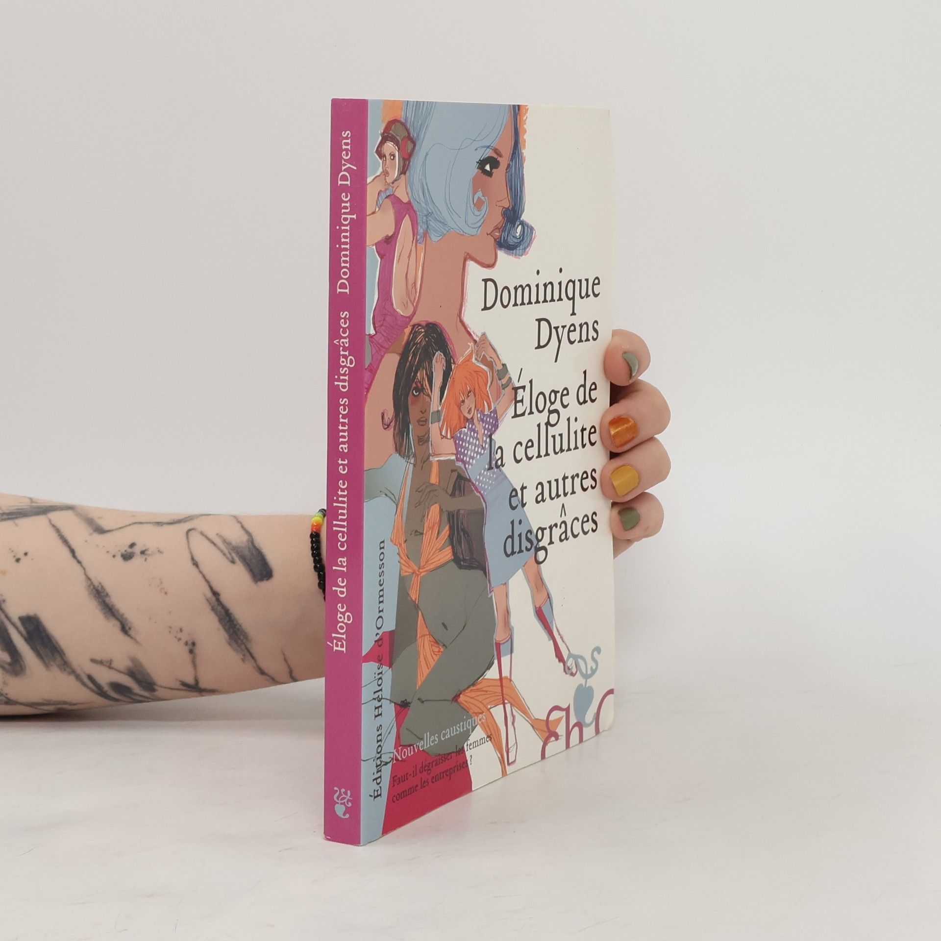 Dominique Dyens Eloge de la cellulite et autres disgraces