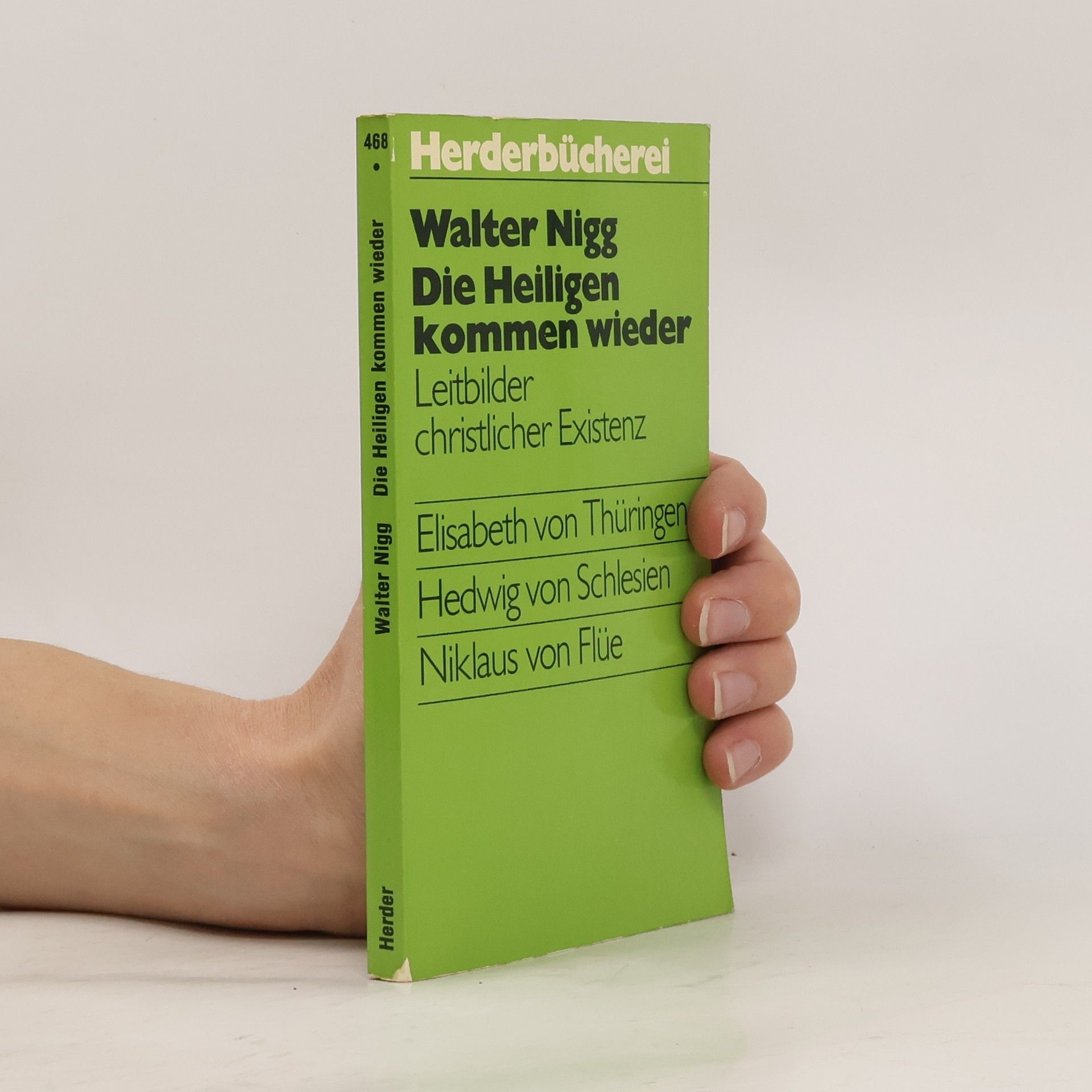 Walter Nigg Die Heiligen kommen wieder. Leitbilder christlicher Existenz