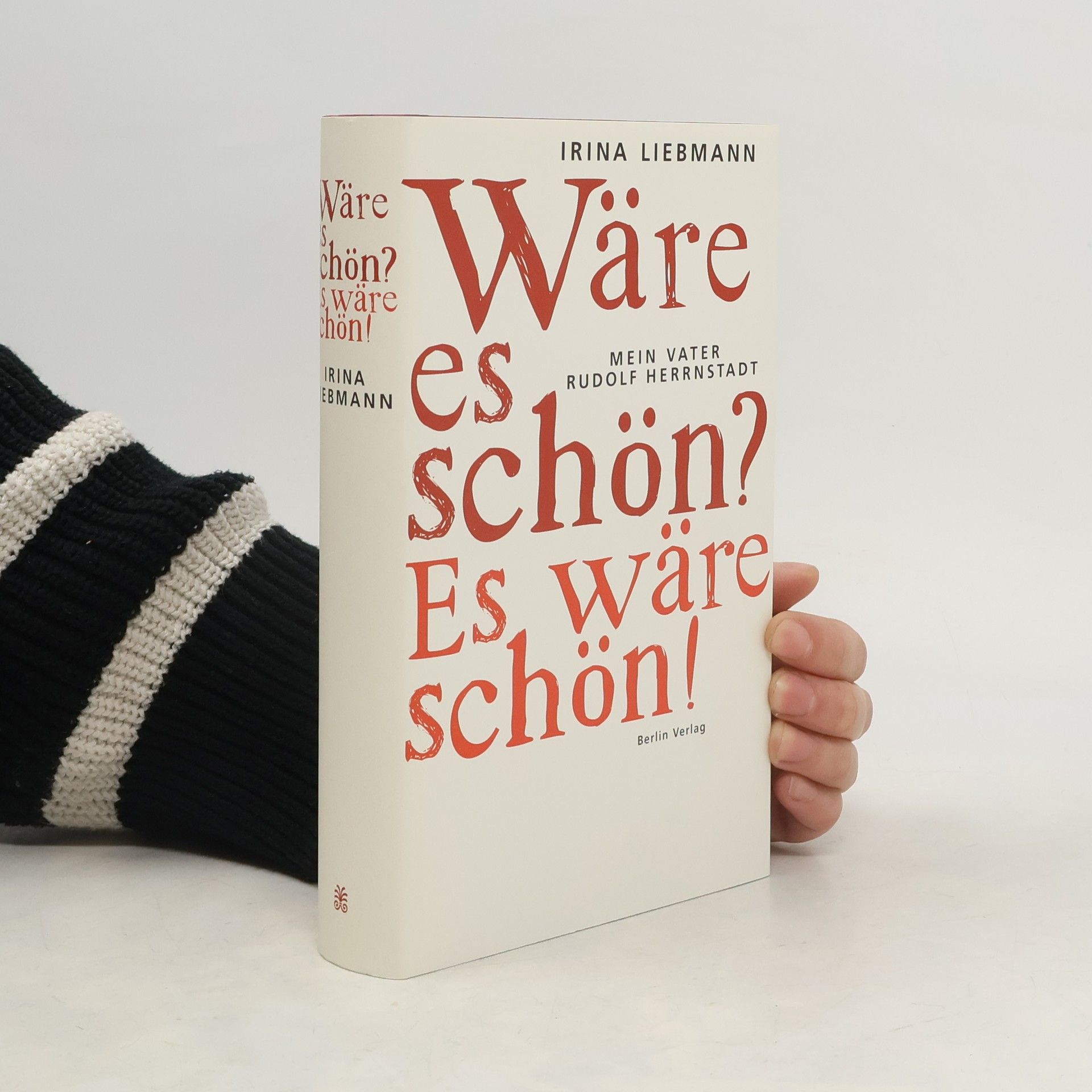 Irina Liebmann Wäre es schön? Es wäre schön!