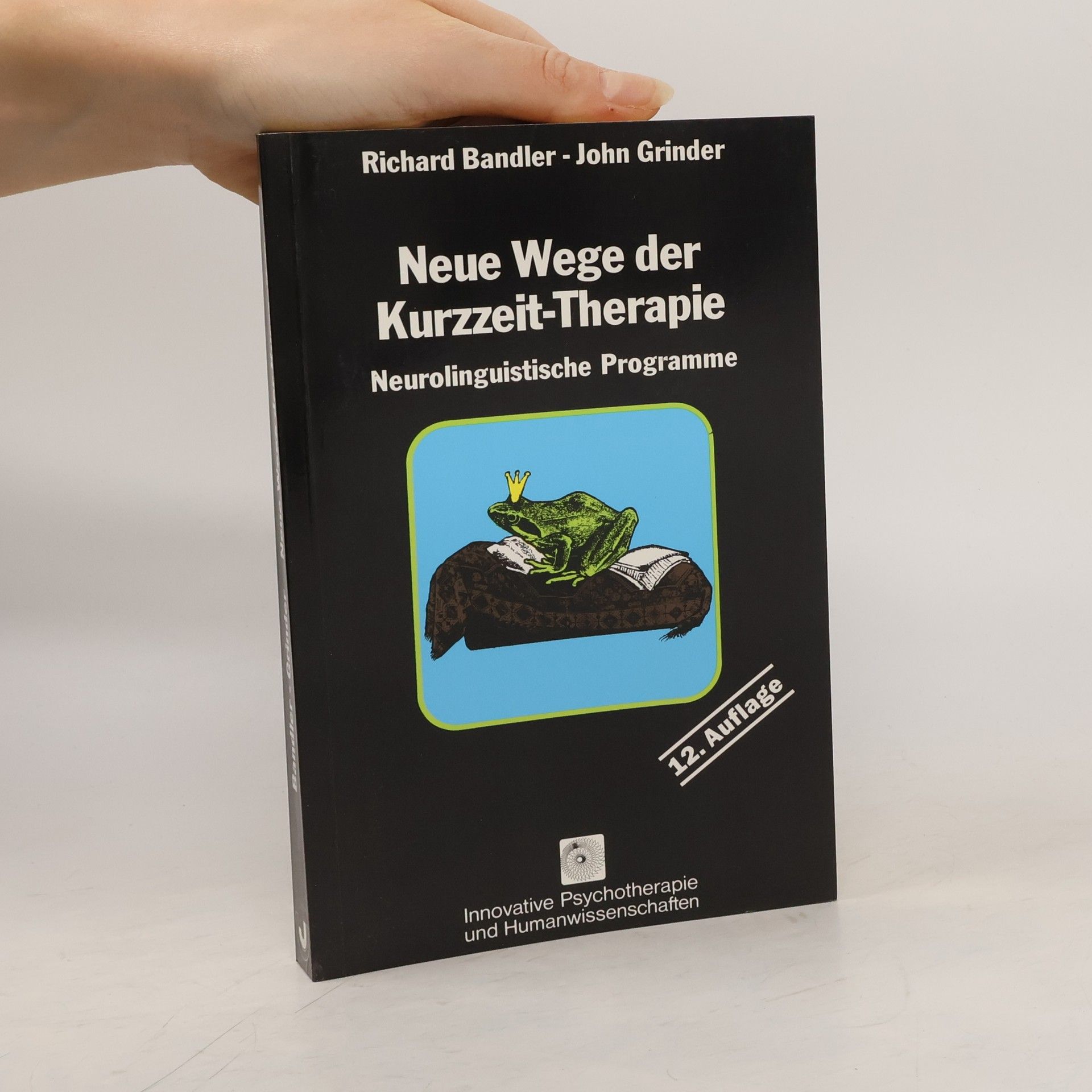 Richard Bandler Neue Wege der Kurzzeit-Therapie
