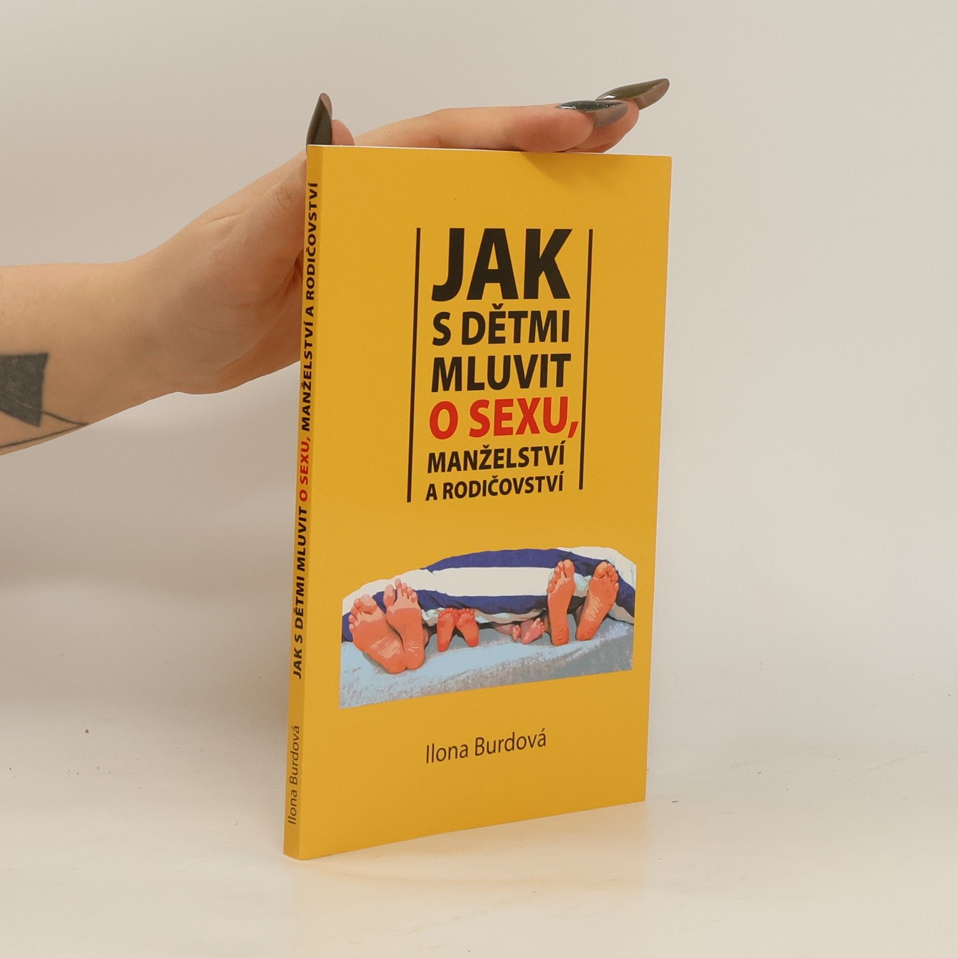 Ilona Burdová Jak s dětmi mluvit o sexu, manželství a rodičovství