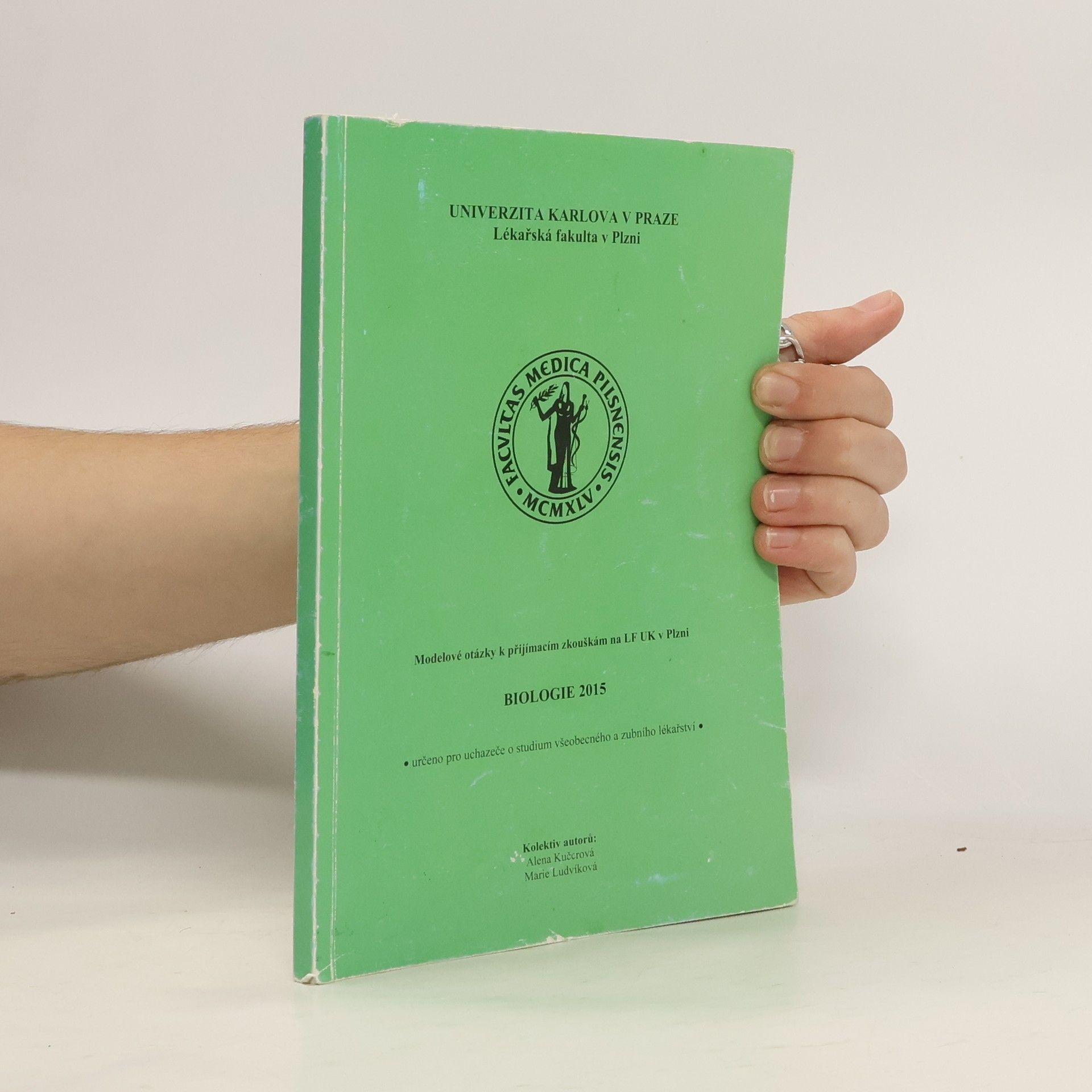 Alena Kučerová Biologie 2015 : modelové otázky k přijímacím zkouškám na LF UK v Plzni