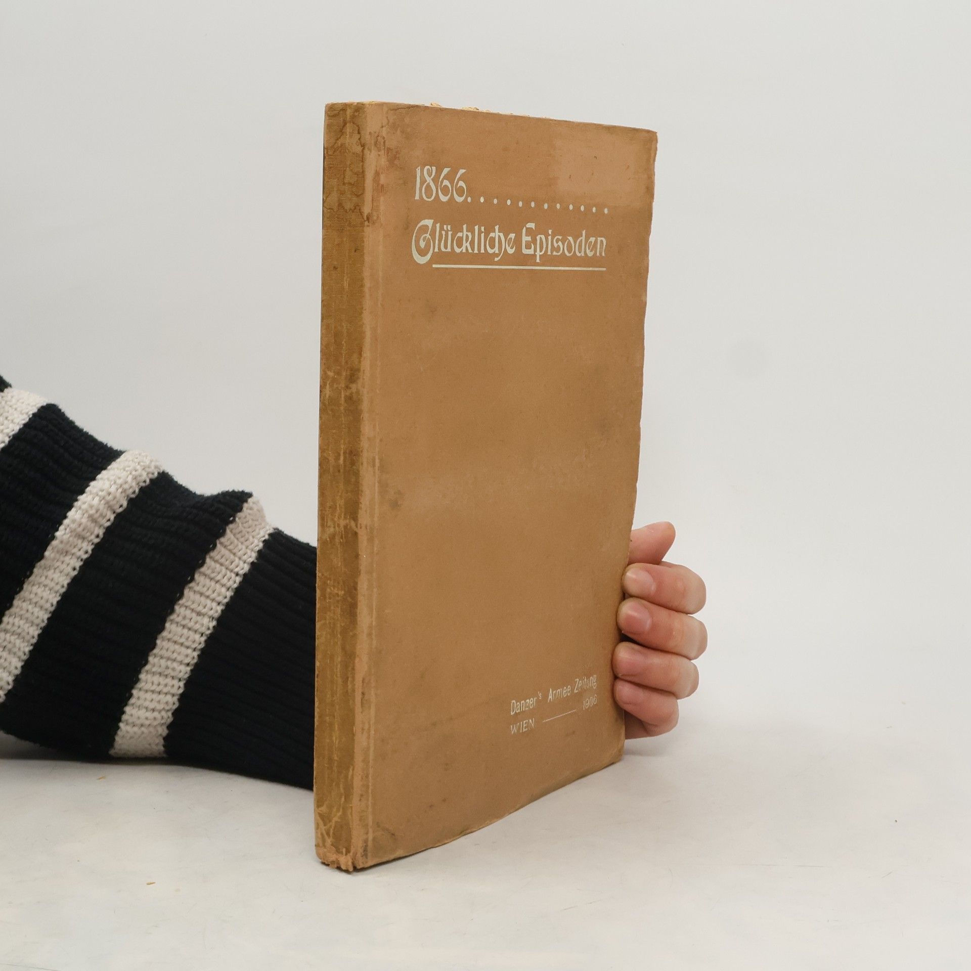 Autorenkollektiv Glückliche episoden aus den kämpfen Oesterreichs im jahre 1866