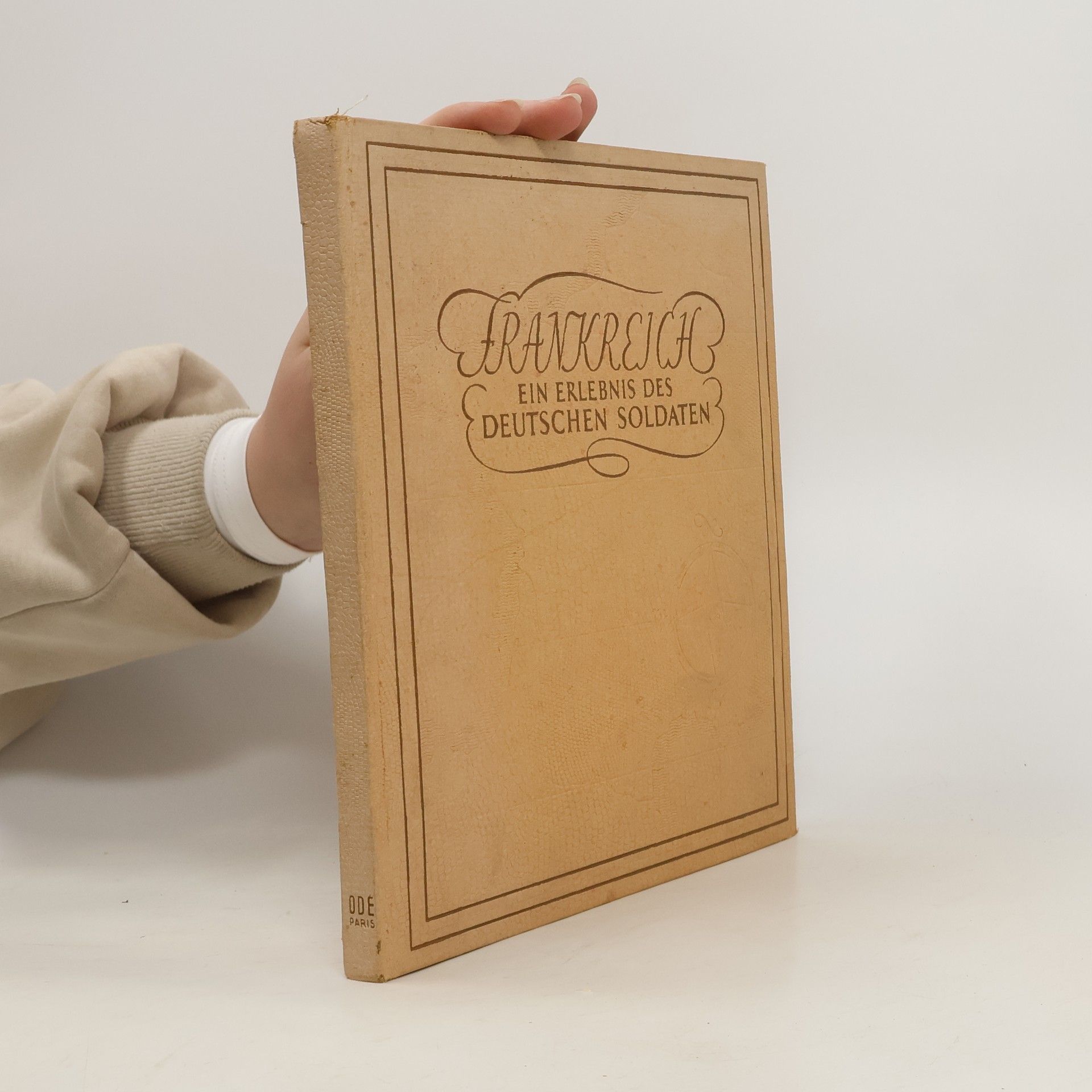 Ernst Schaumburg Frankreich. Ein Erlebnis des deutschen Soldaten