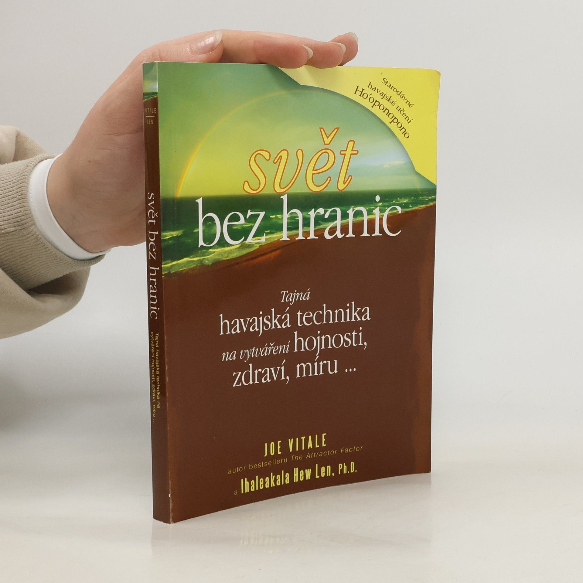 Svět bez hranic: Tajná havajská technika na vytváření hojnosti, zdraví, míru...