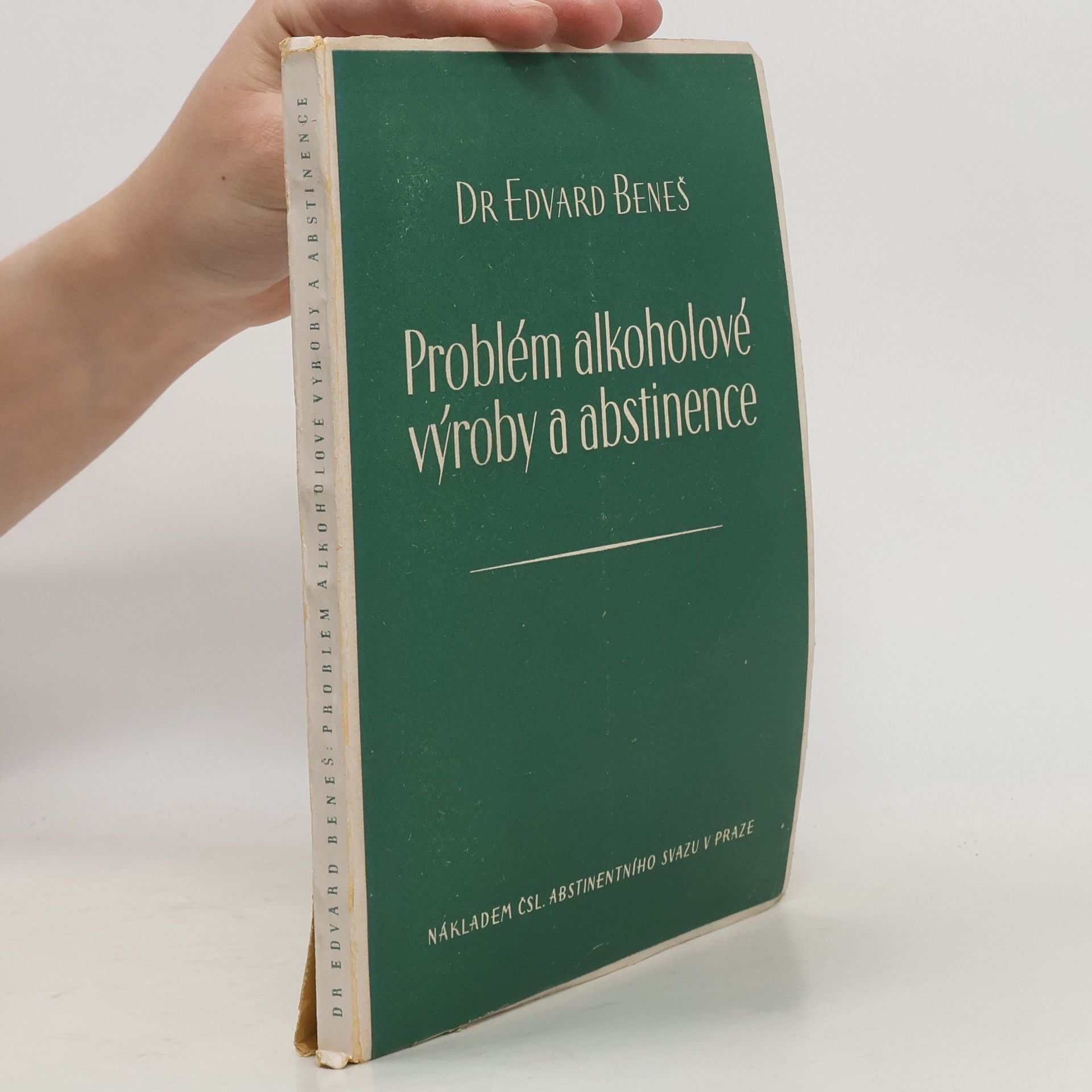 Edvard Beneš Problém alkoholové výroby a abstinence