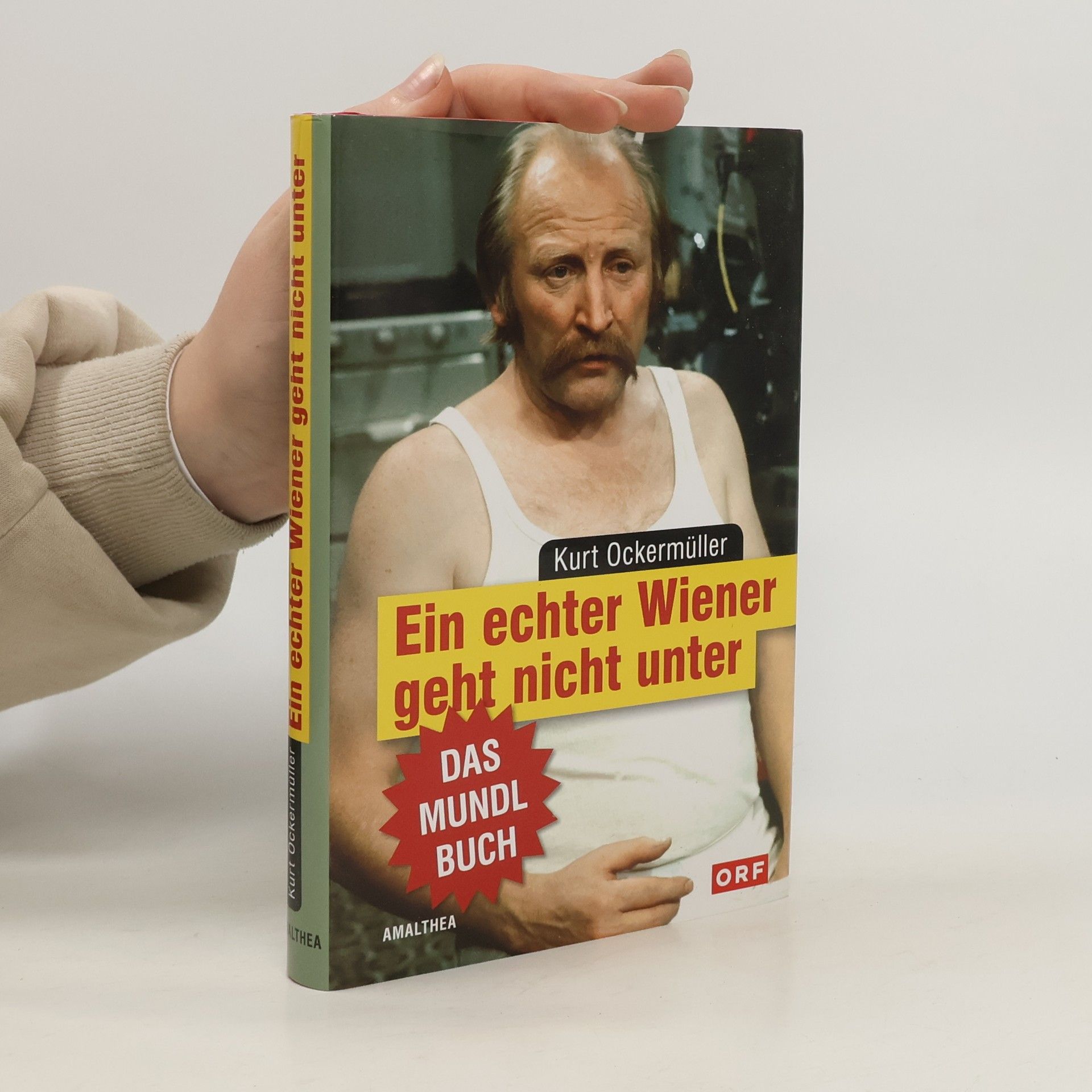 Kurt Ockermüller Ein echter Wiener geht nicht unter. Das Mundlbuch