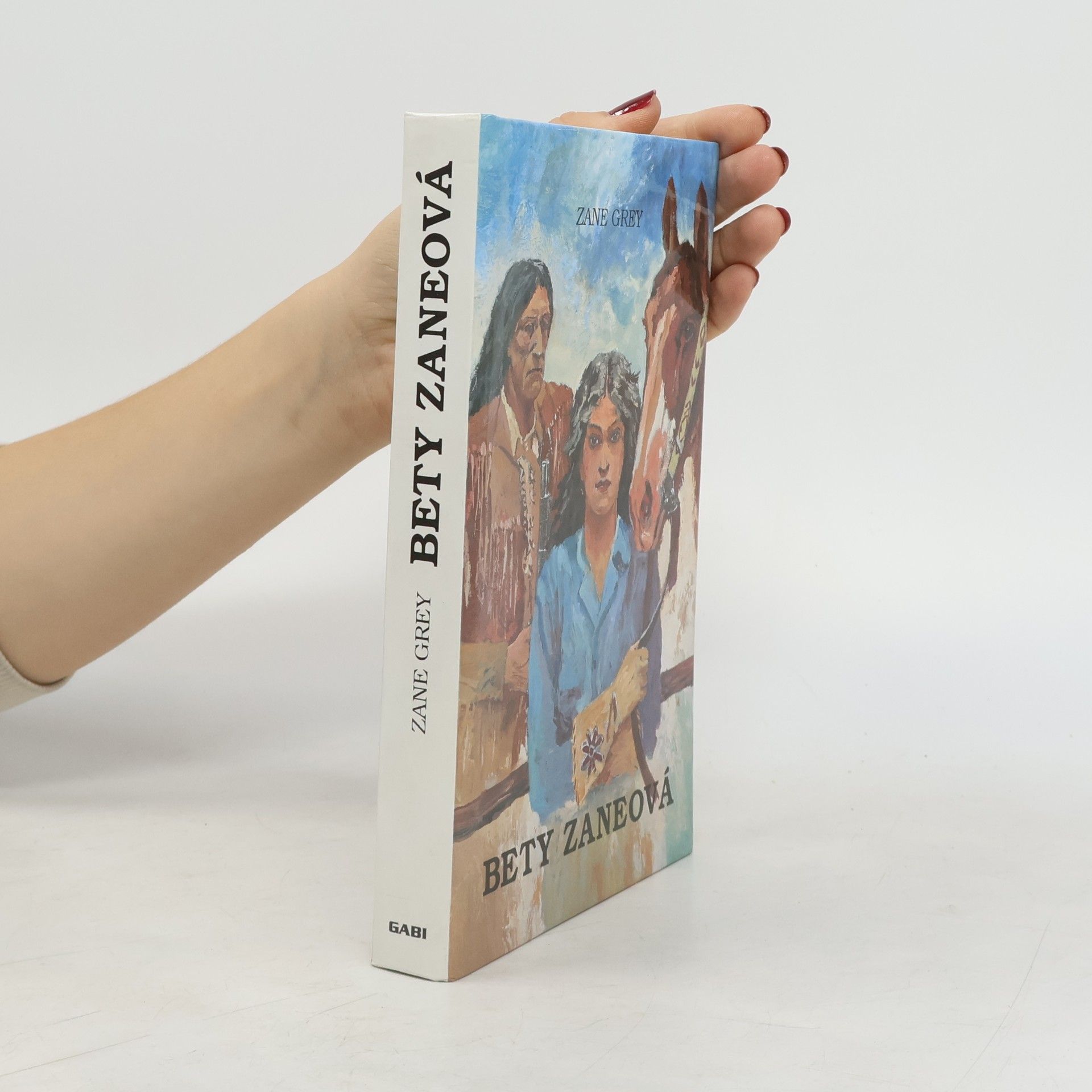 Zane Grey Bety Zaneová. Děvče divočiny