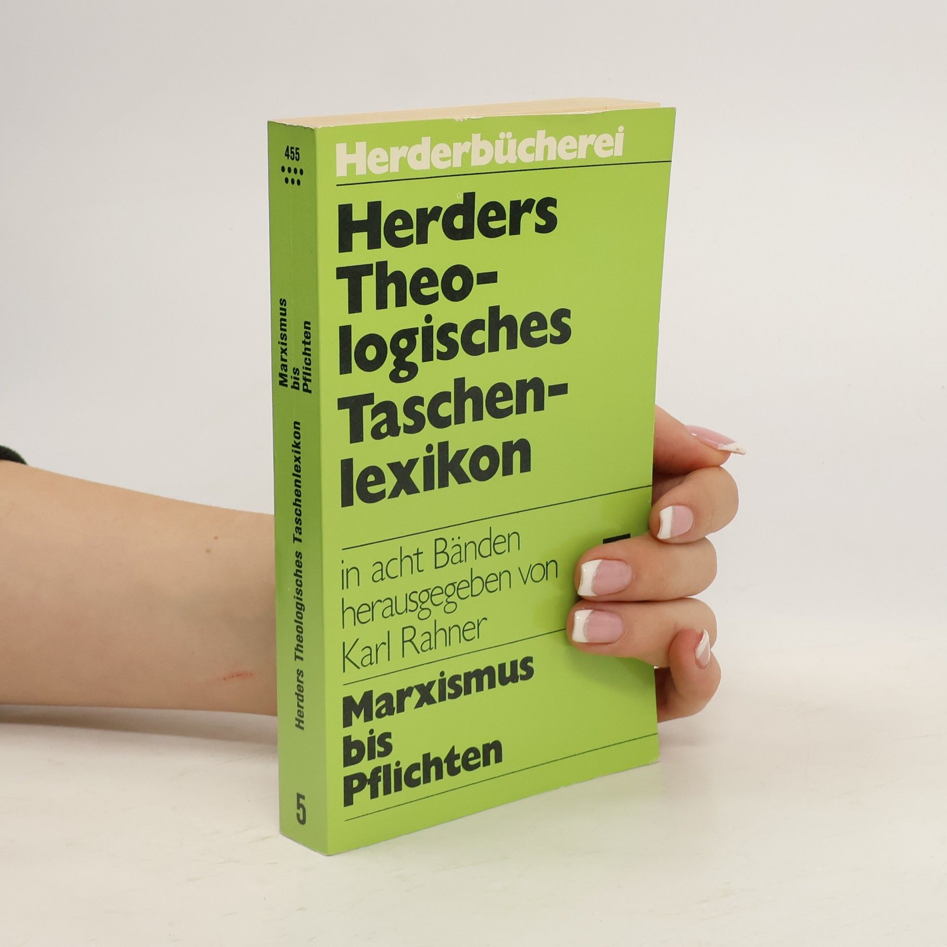 Karl Rahner Herders theologisches Taschenlexikon. 5., Marxismus bis Pflichten