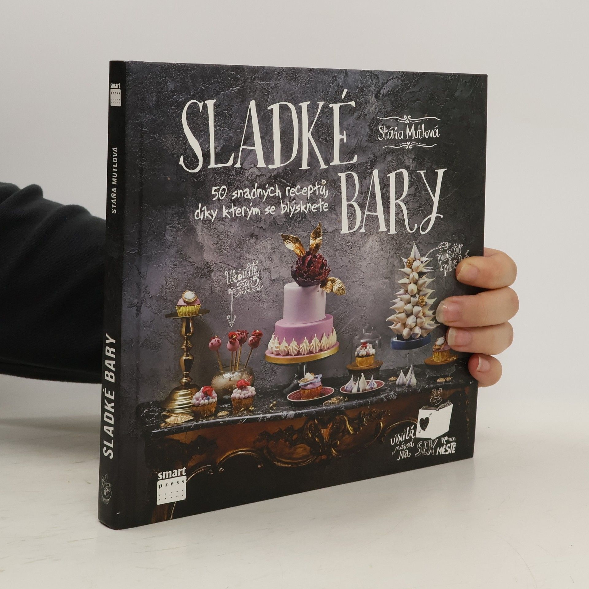 Stáňa Mutlová Sladké bary. 50 snadných receptů, díky kterým se blýsknete