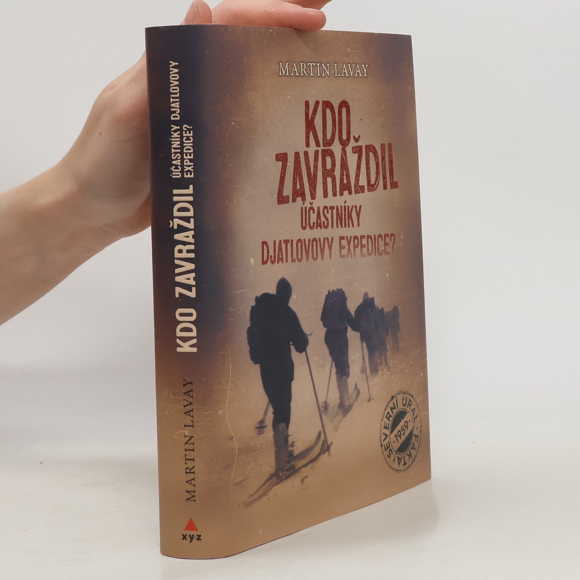 Martin Lavay Kdo zavraždil účastníky Djatlovovy expedice?