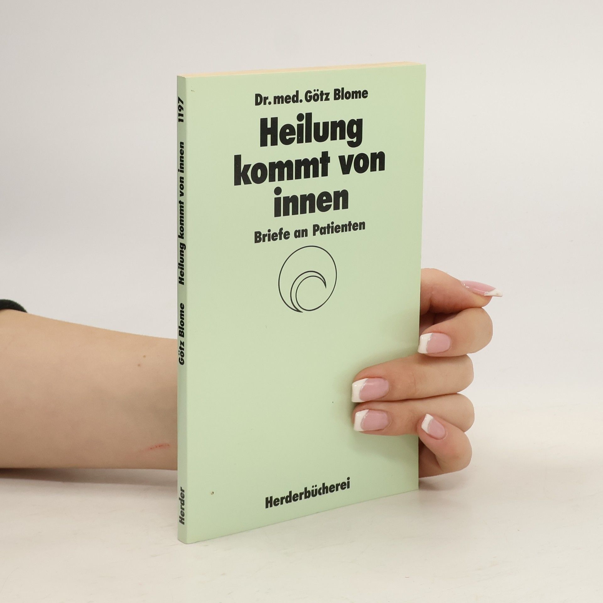 Götz Blome Heilung kommt von innen