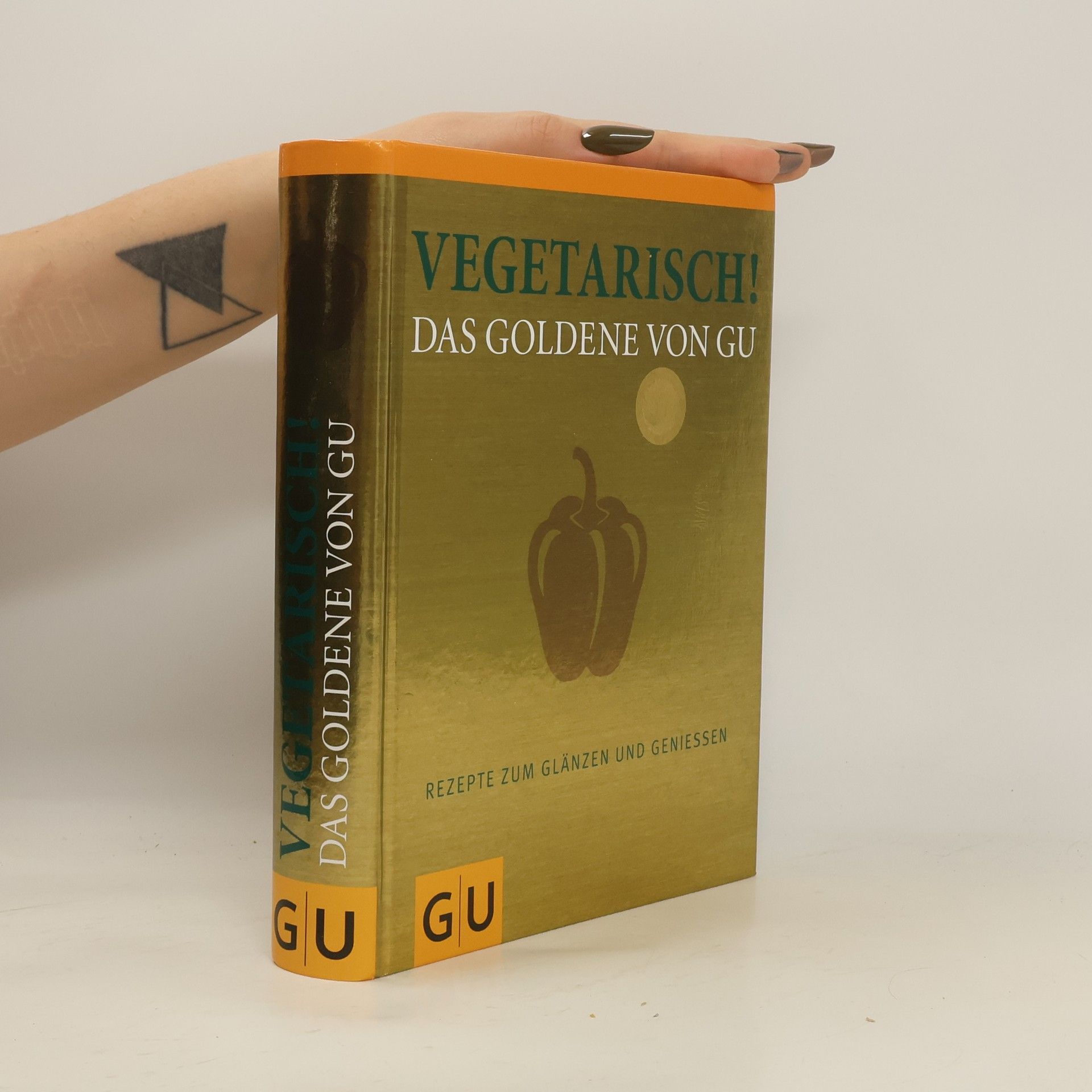 Autorenkollektiv Vegetarisch! das Goldene von GU; Rezepte zum Glänzen und Geniessen