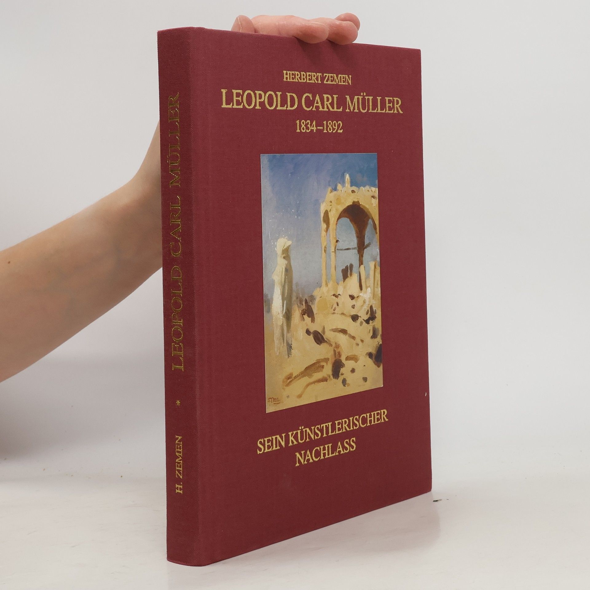 Leopold Carl Müller 1834-1892. Sein künstlerischer Nachlass