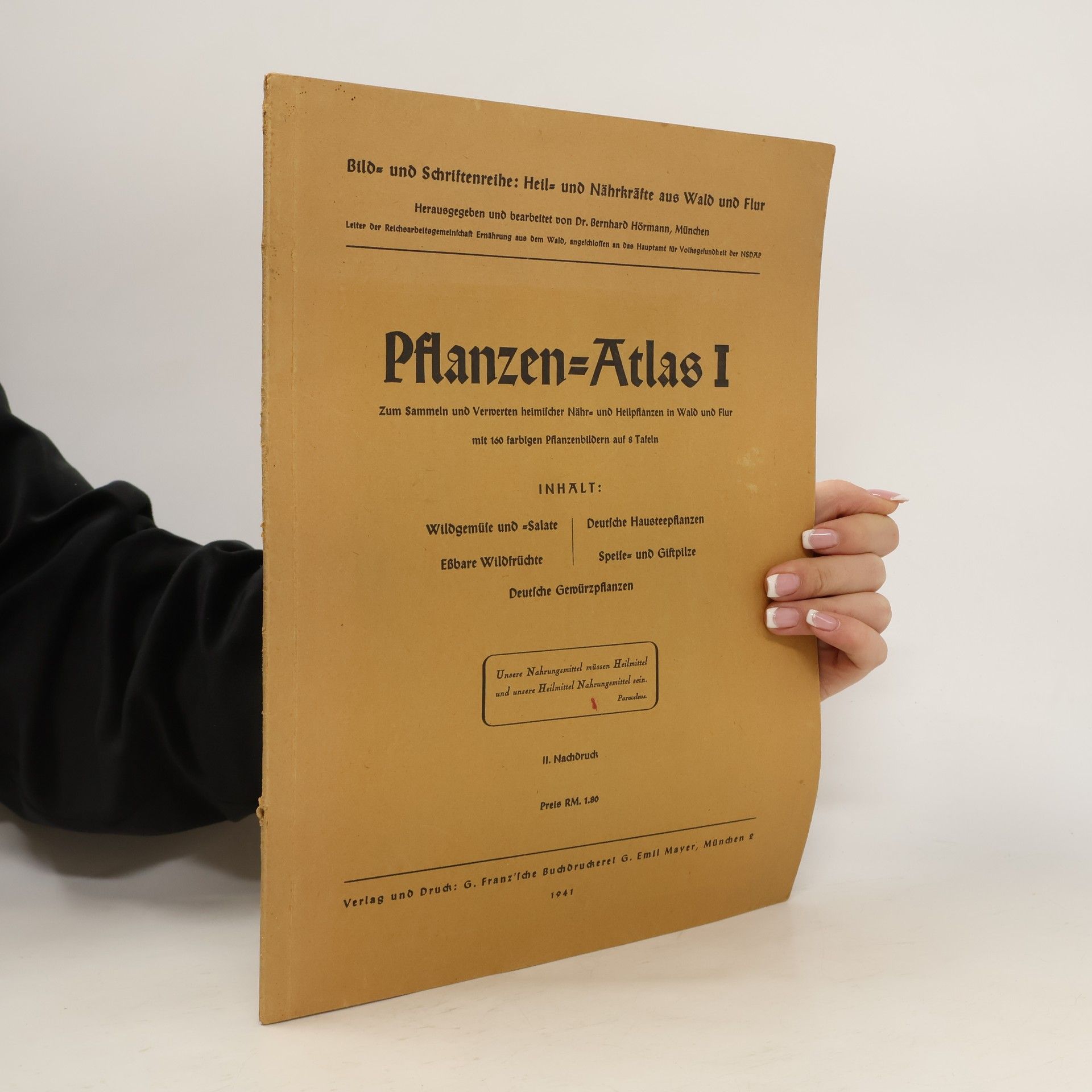 Bernhard Hörmann Pflanzen-Atlas I. Zum Sammeln und Verwerten heimischer Nähr- und Heilpflanzen in Wald und Flur