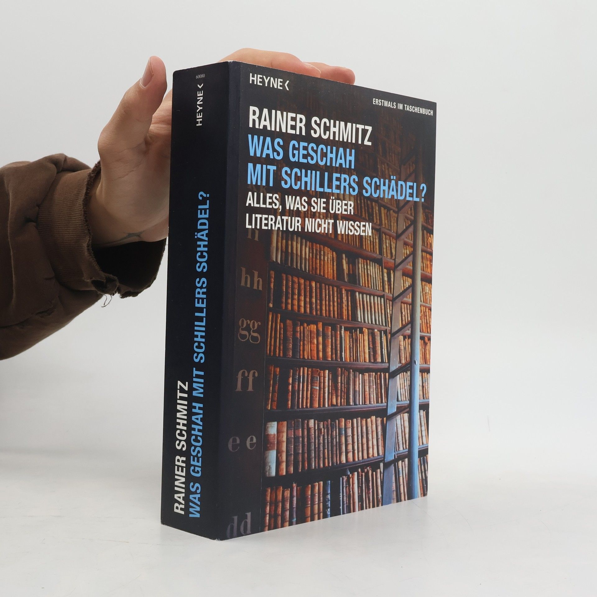 Rainer Schmitz Was geschah mit Schillers Schädel?