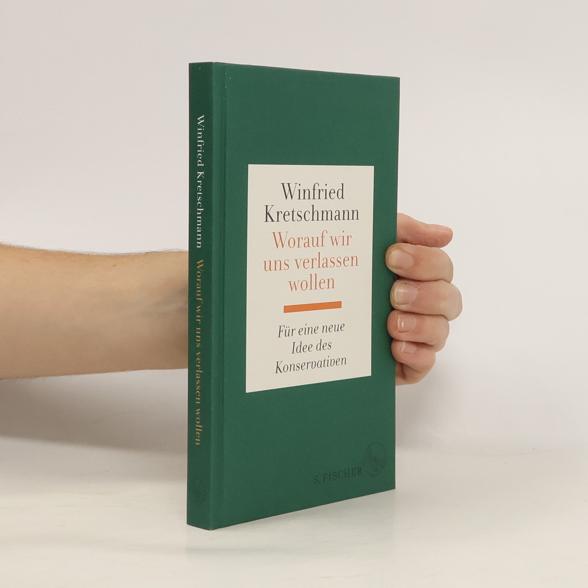 Worauf wir uns verlassen wollen : für eine neue Idee des Konservativen