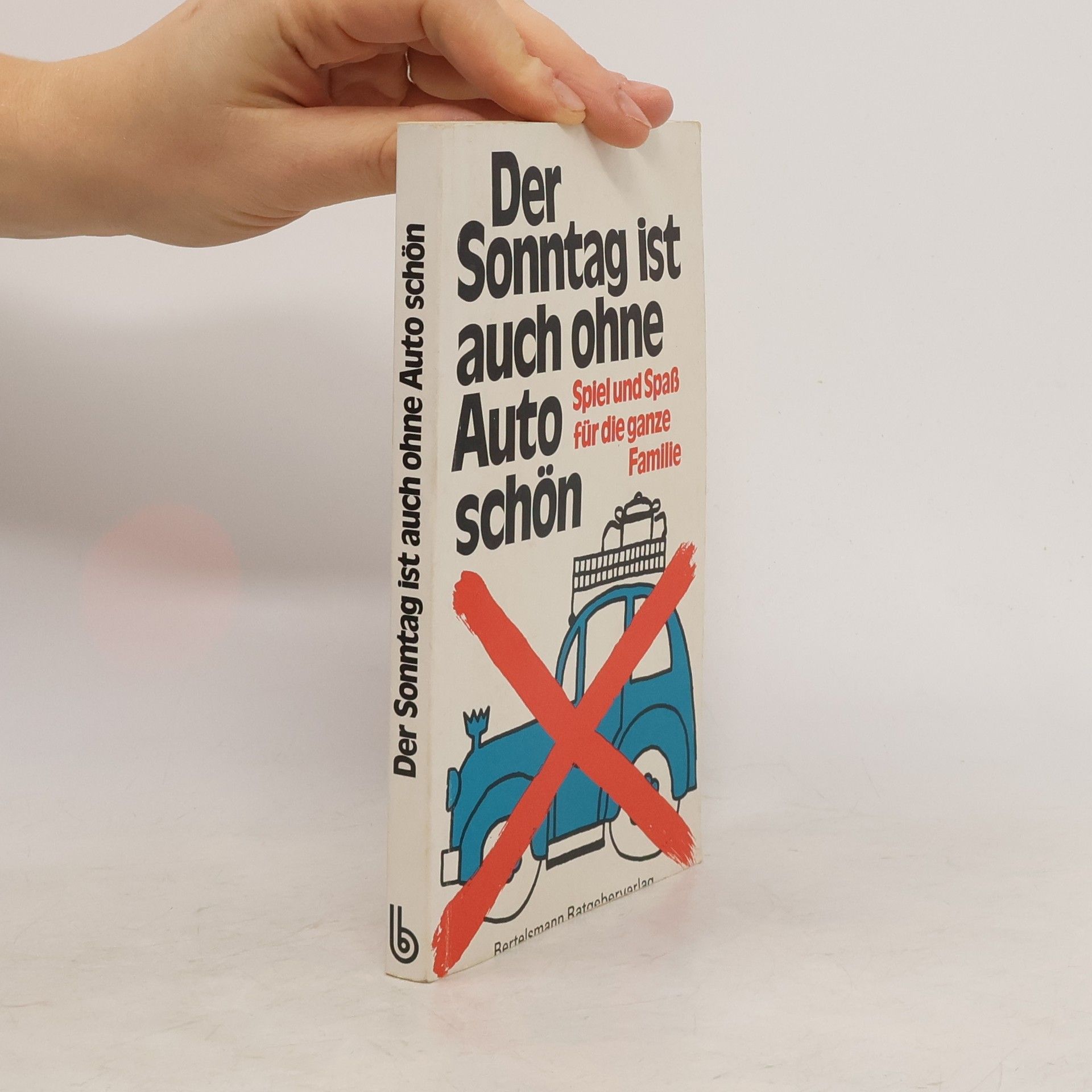 Roland Gööck Der Sonntag ist auch ohne Auto schön