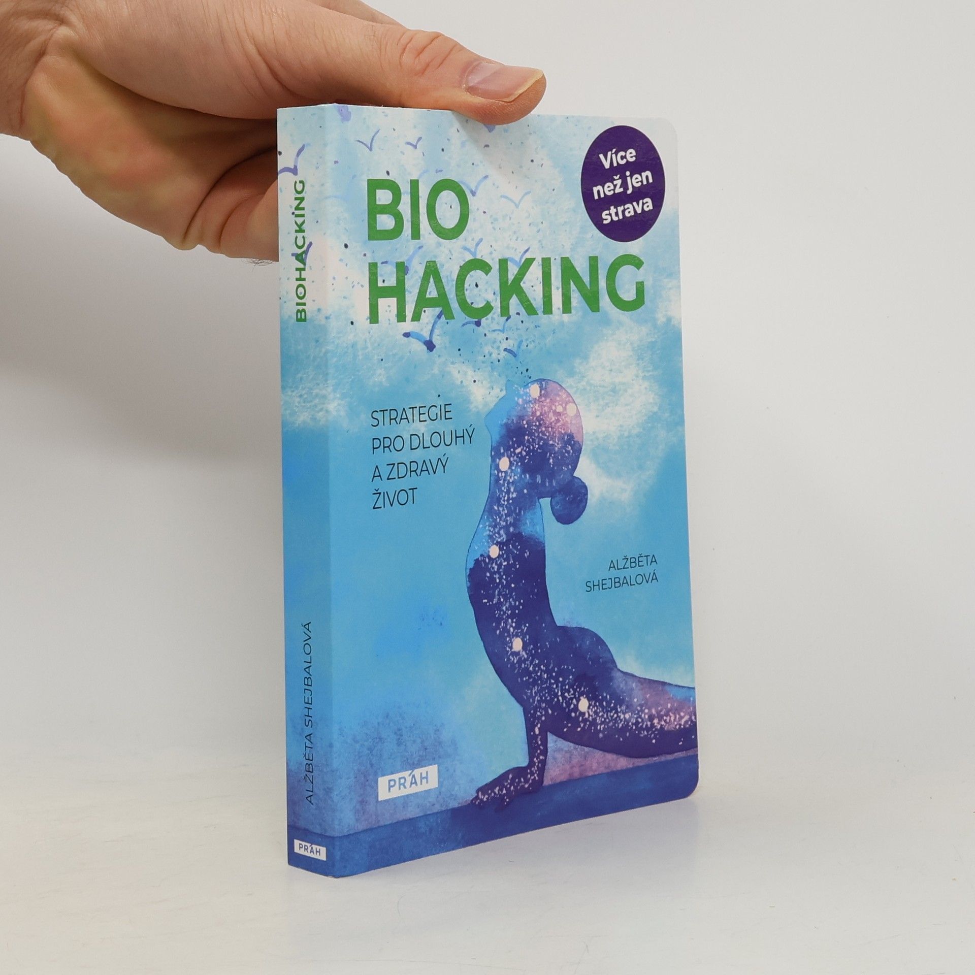 Alžběta Shejbalová Bio Hacking. Strategie pro dlouhý a zdravý život