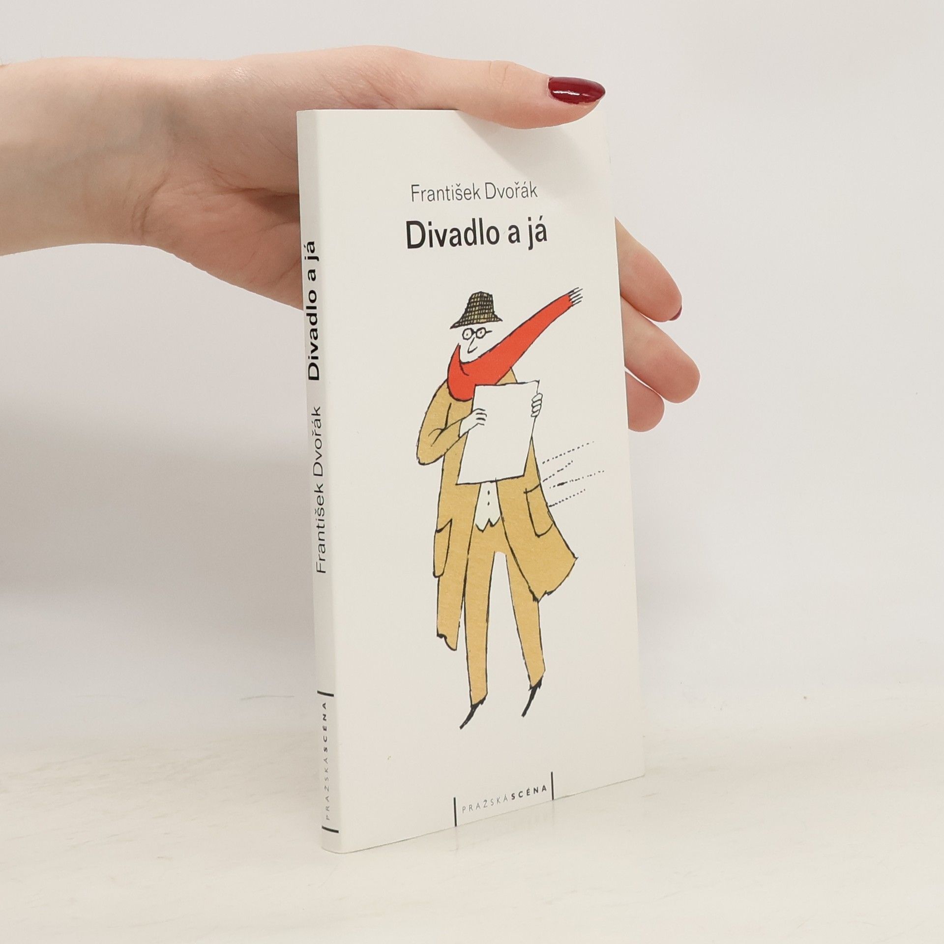 František Dvořák Divadlo a já, aneb, Divadlem k podstatě lidskosti