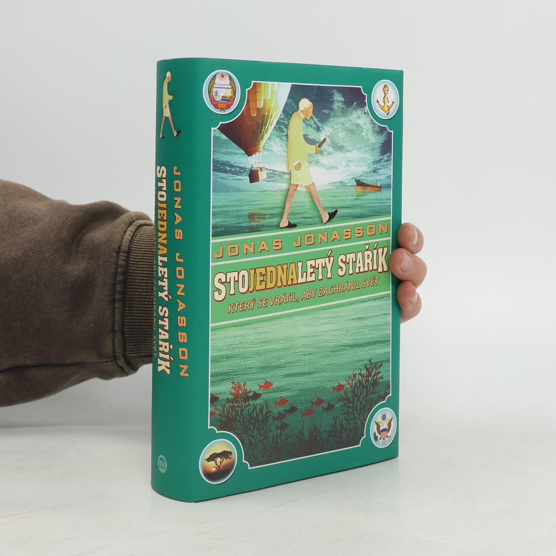 Jonas Jonasson Stojednaletý stařík, který se vrátil, aby zachránil svět