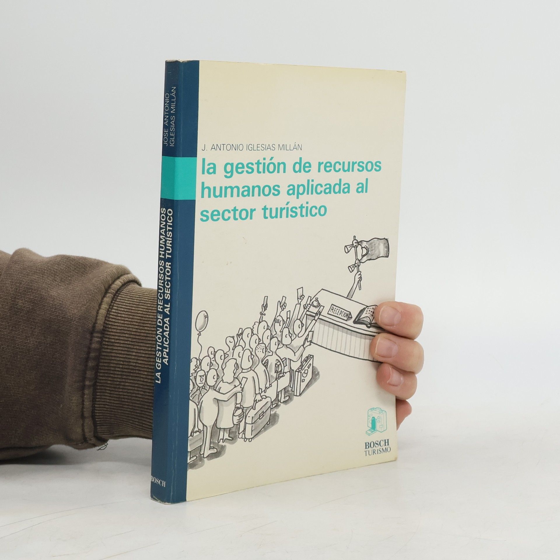 José Antonio Iglesias Millán La gestión de recursos humanos aplicada al sector turístico
