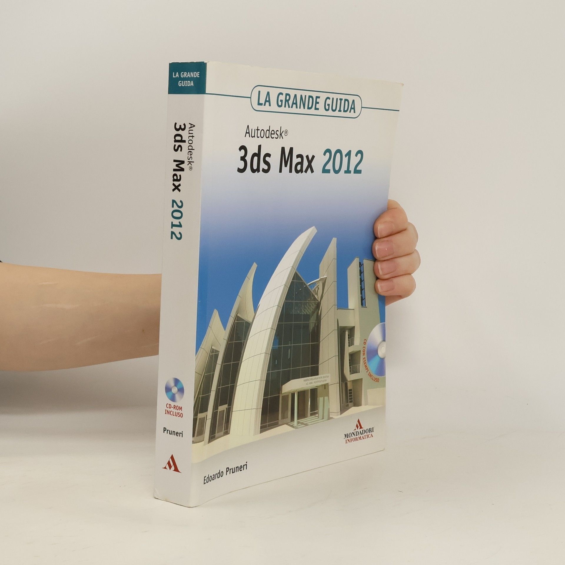 Edoardo Pruneri Autodesk 3ds Max 2012. La grande guida. Con CD-ROM