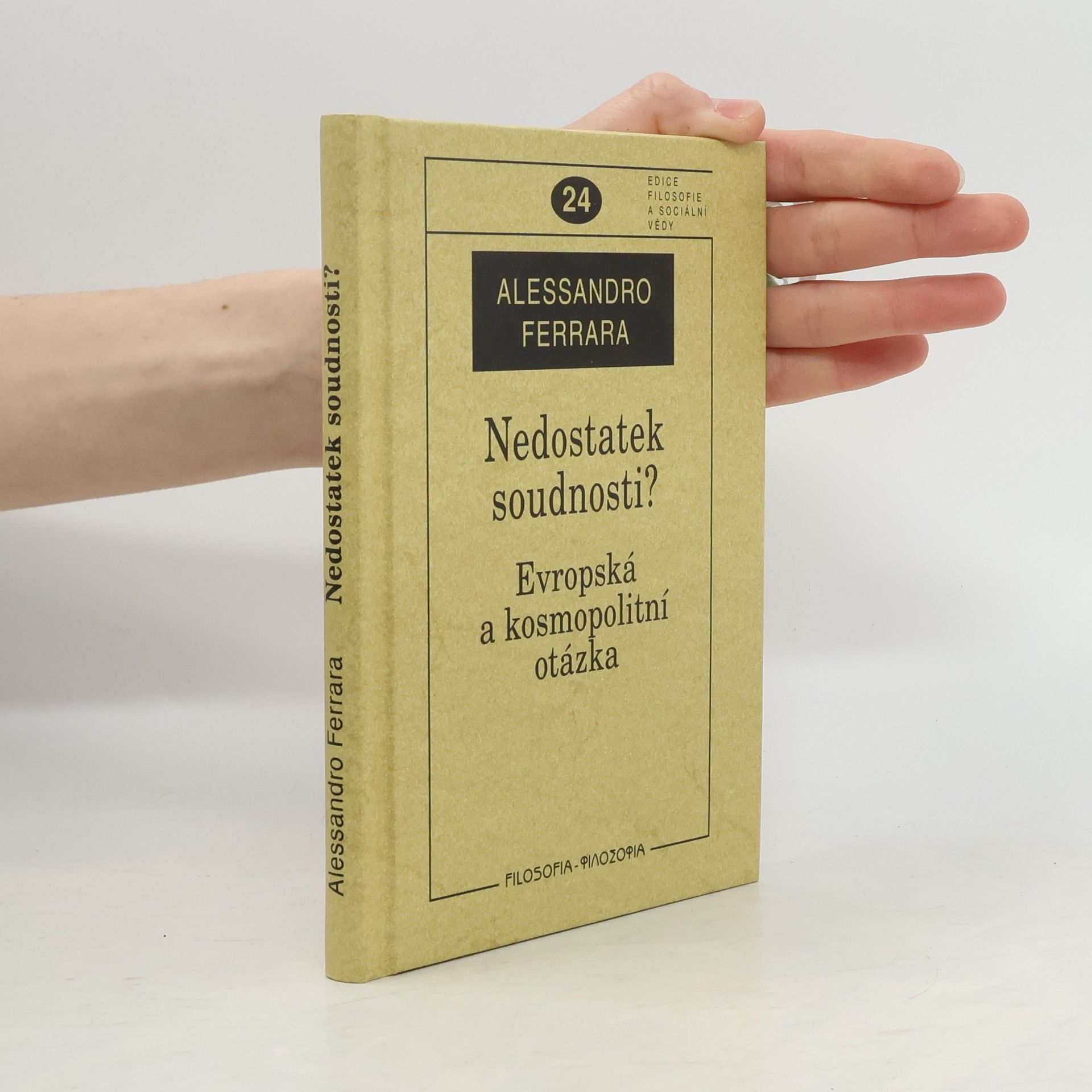 Alessandro Ferrara Nedostatek soudnosti? Evropská a kosmopolitní otázka