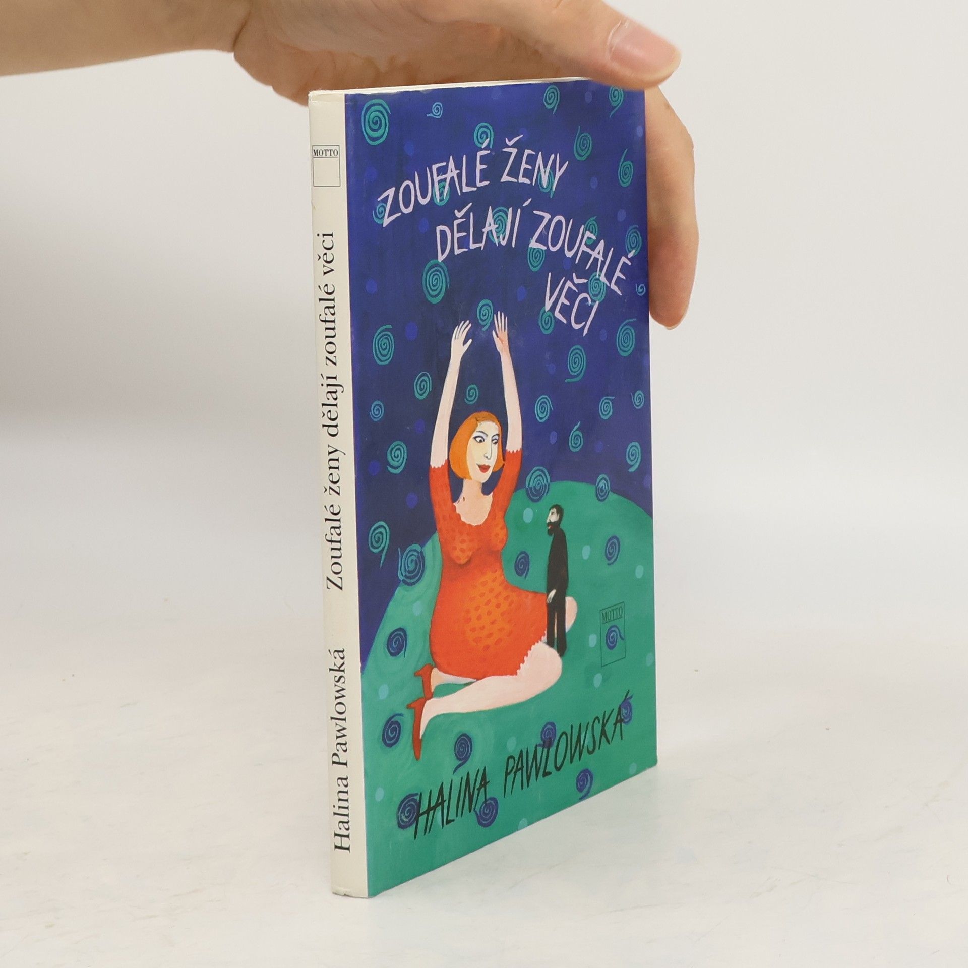 Halina Pawlowská Zoufalé ženy dělají zoufalé věci