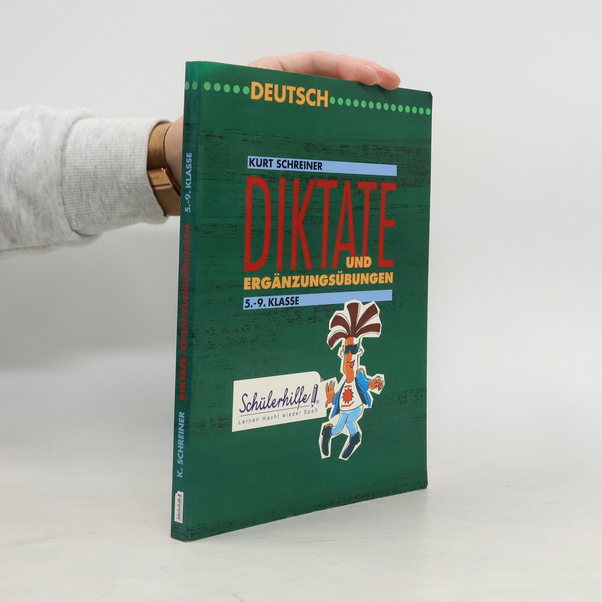 Kurt Schreiner Diktate und Ergänzungsübungen 5.-9. Klasse