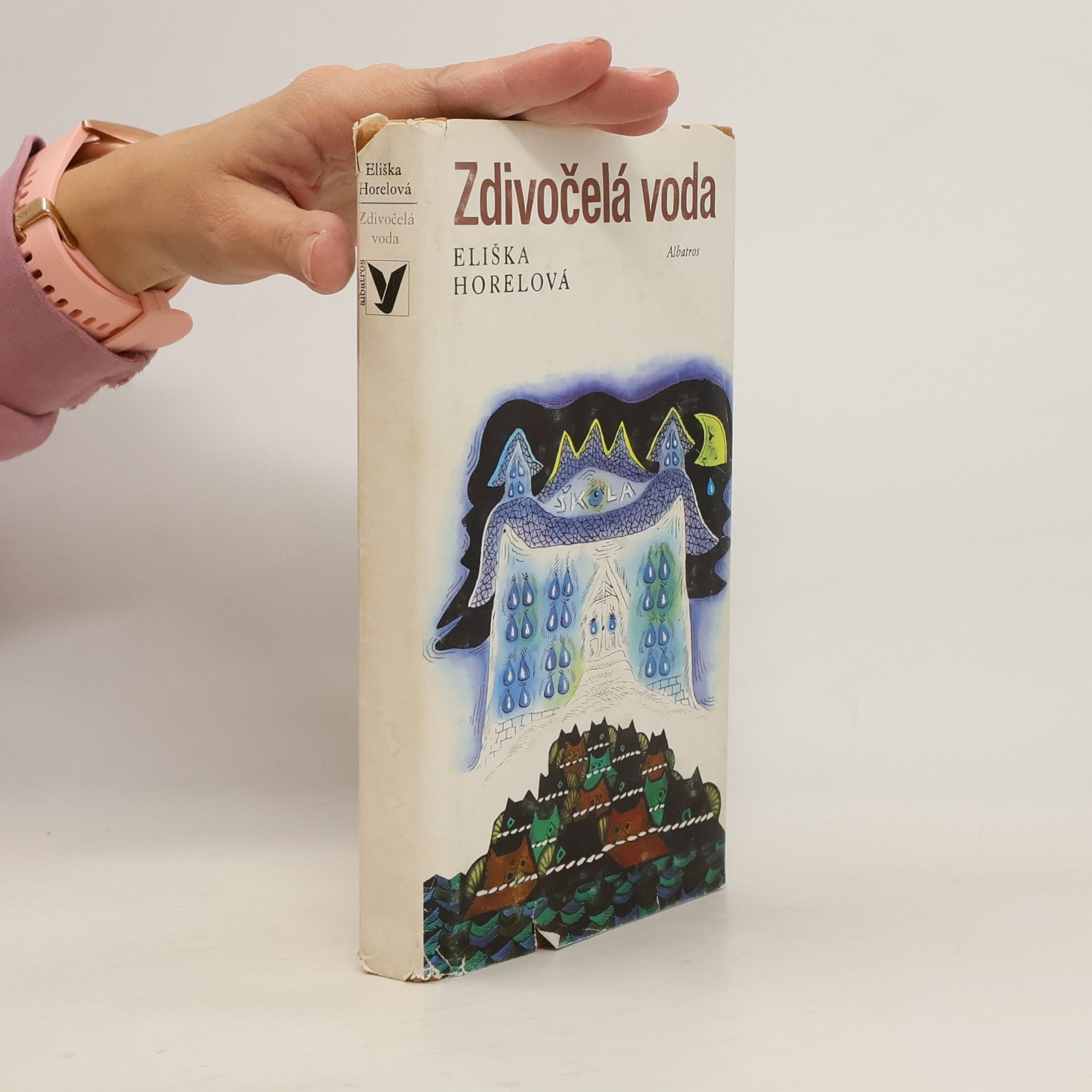 Eliška Horelová Zdivočelá voda