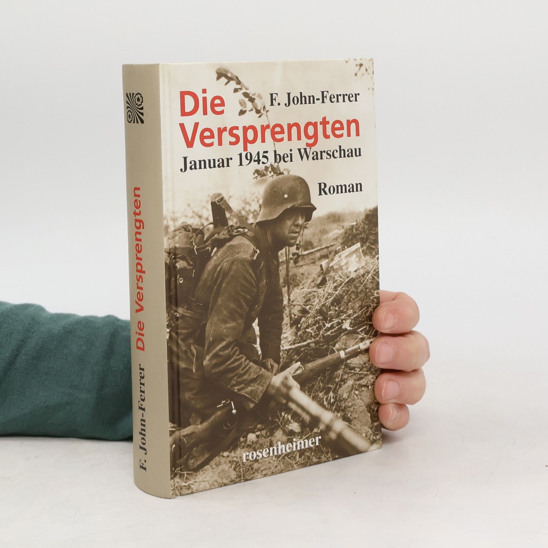 F John-Ferrer Die Versprengten. Januar 1945 bei Warschau