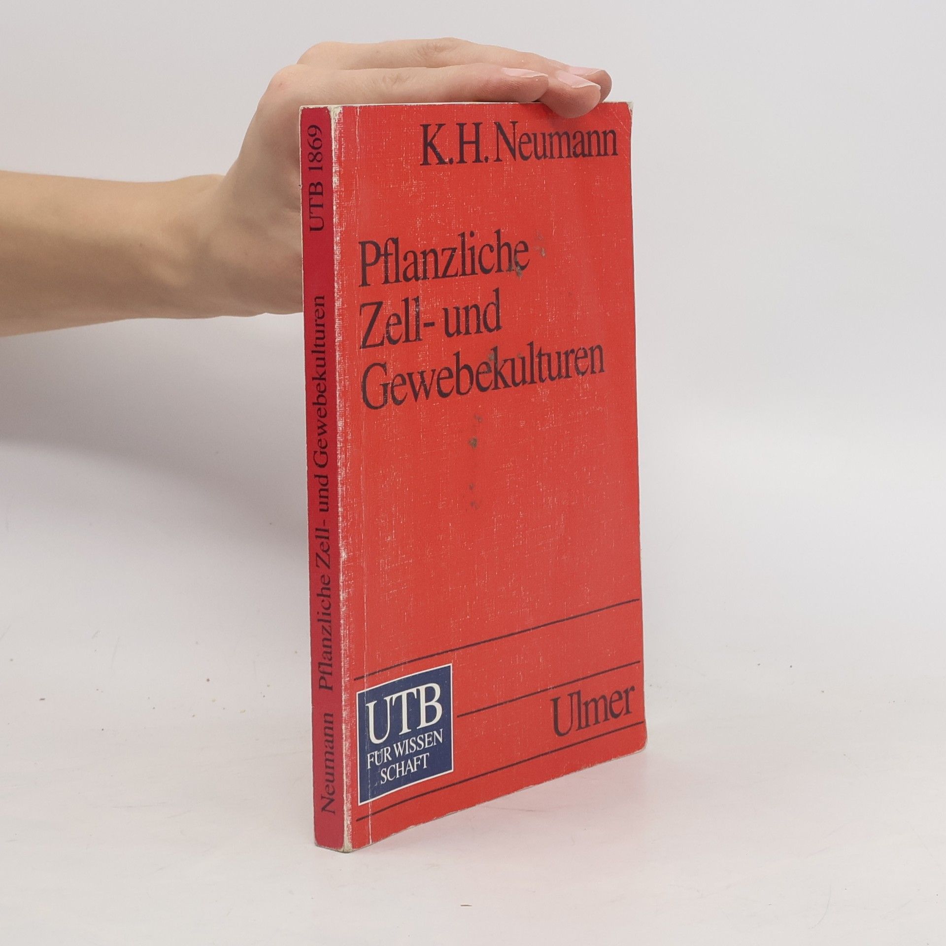 Karl-Hermann Neumann Pflanzliche Zell- und Gewebekulturen