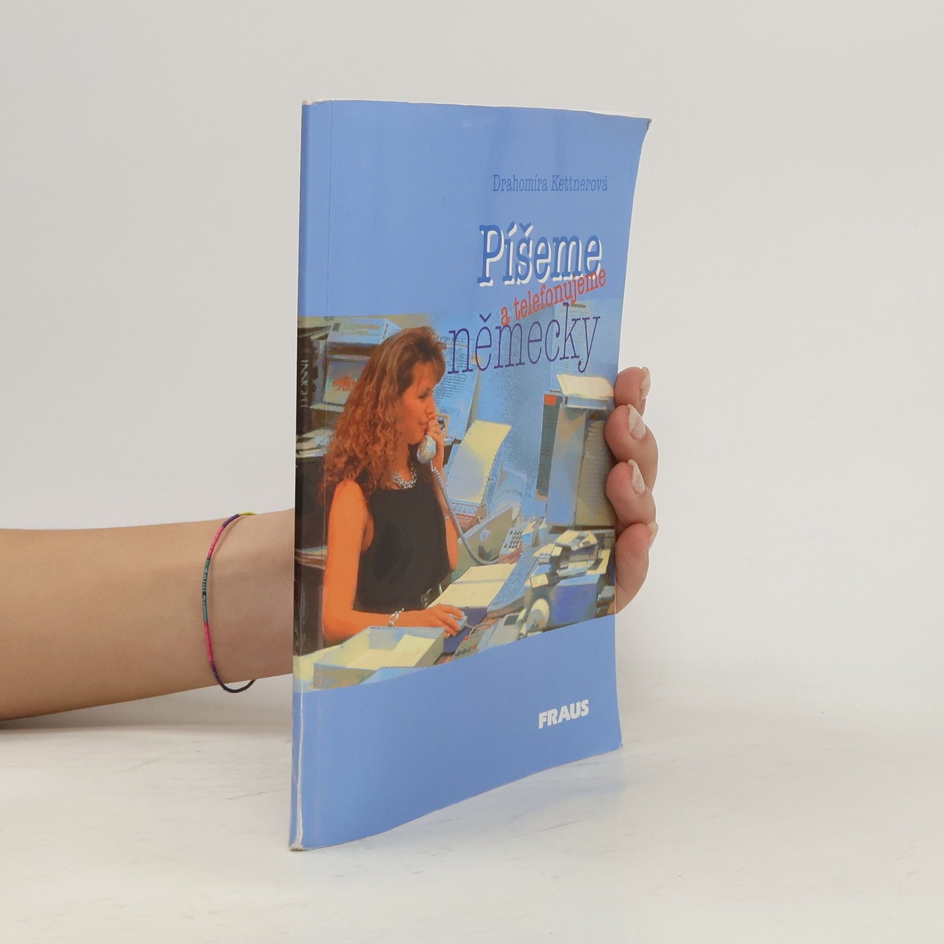 Drahomíra Kettnerová Píšeme a telefonujeme německy