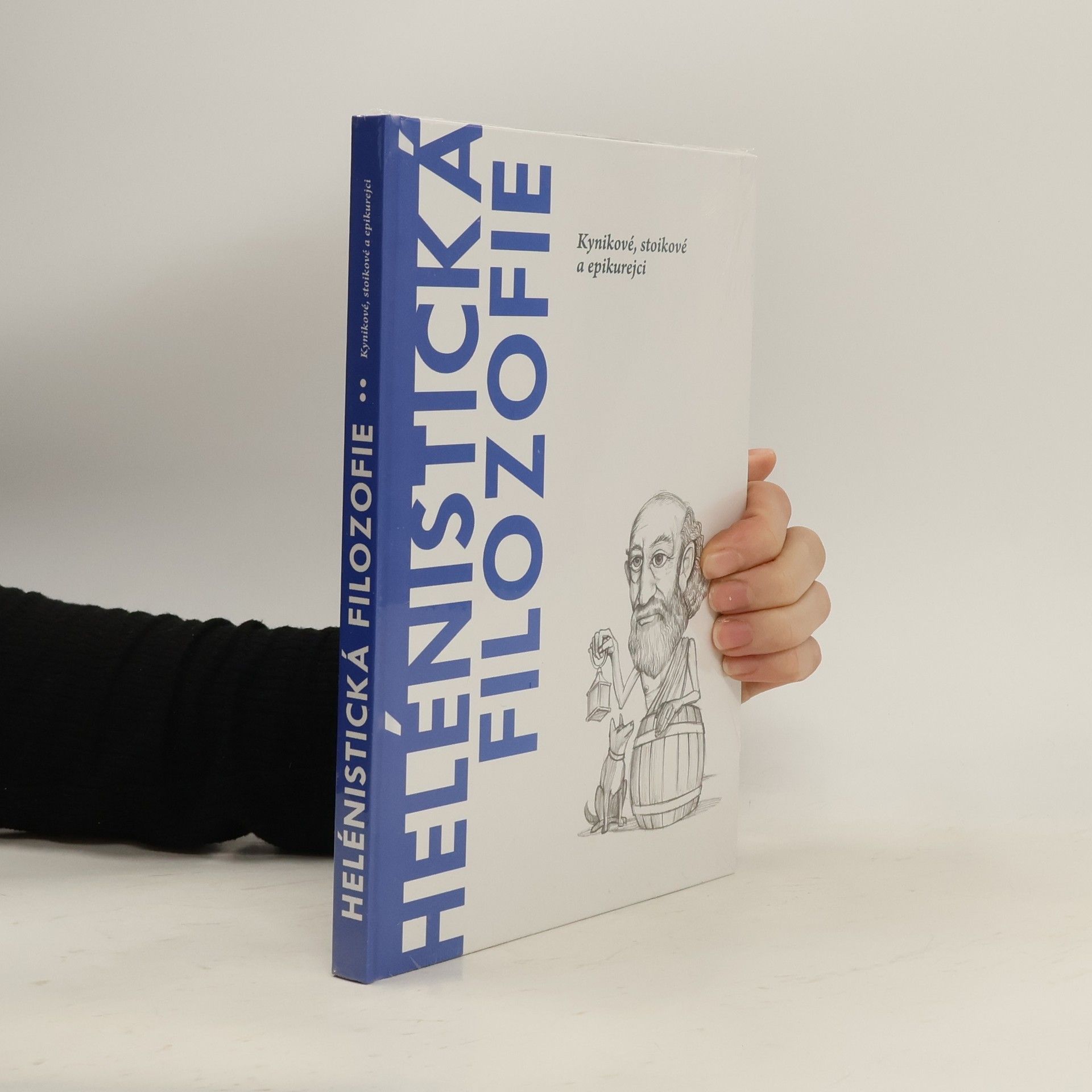 Kolektiv autorů Helénistická filozofie. Kynikové, stoikové a epikurejci.