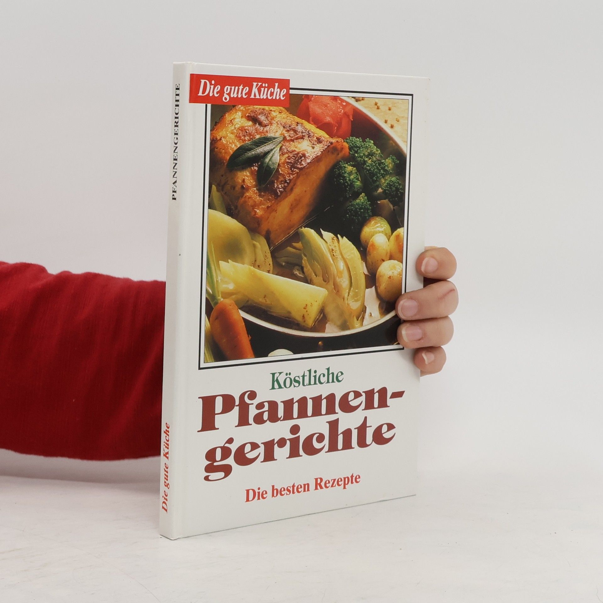 Kolektív autorov Köstliche Pfannengerichte. Die besten Rezepte