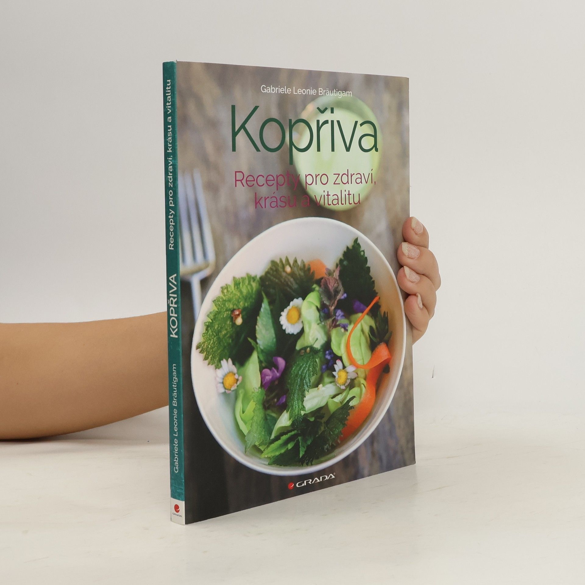 Leonie Gabriele Bräutigam Kopřiva - Recepty pro zdraví, krásu a vitalitu